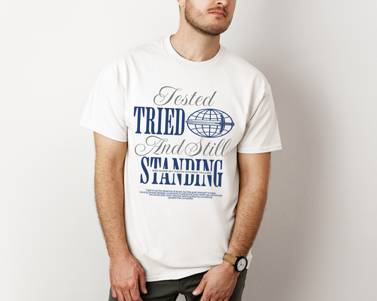 Tested Tried And Still Standing Heavy Cotton Tee
