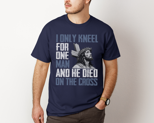 Only Kneel for One Man - He Died on the Cross Heavy Cotton Tee