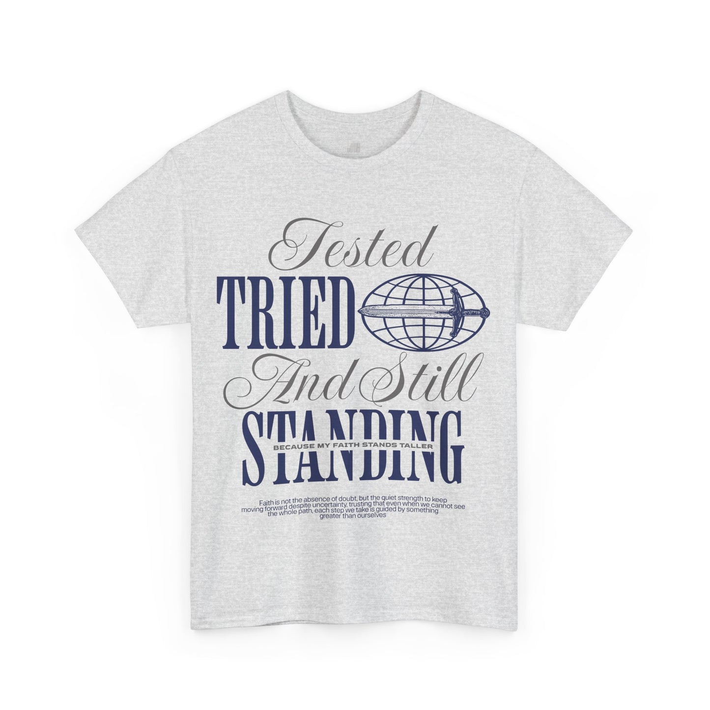 Tested Tried And Still Standing Heavy Cotton Tee