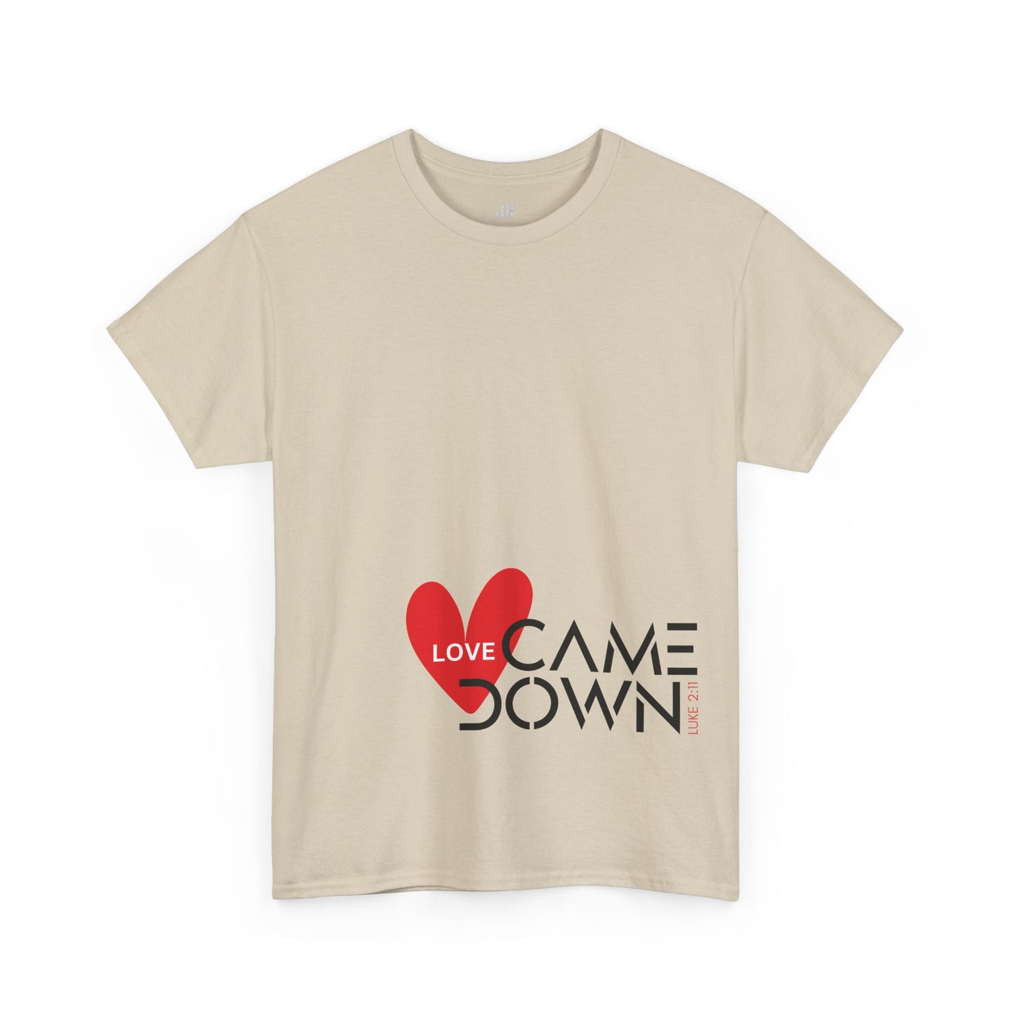 Love Came Down Heavy Cotton Tee - Luke 2:11