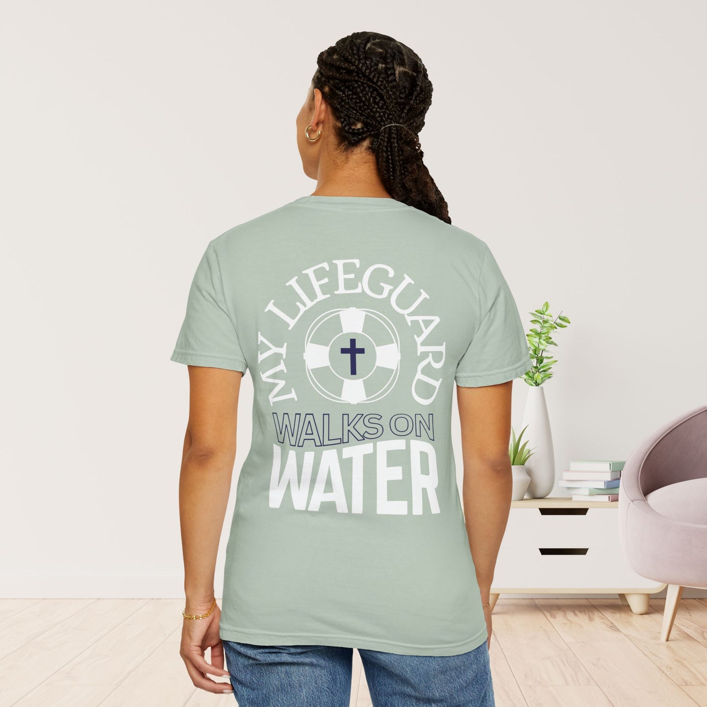 My Lifeguard Walks On Water Comfort Colors Shirt