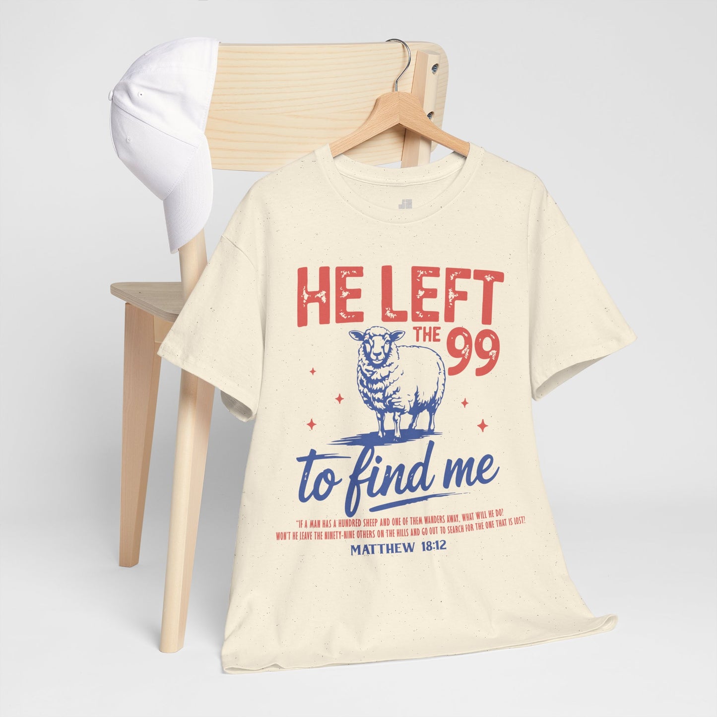 He Left the 99 to Find Me Heavy Cotton Tee - Matthew 18:12