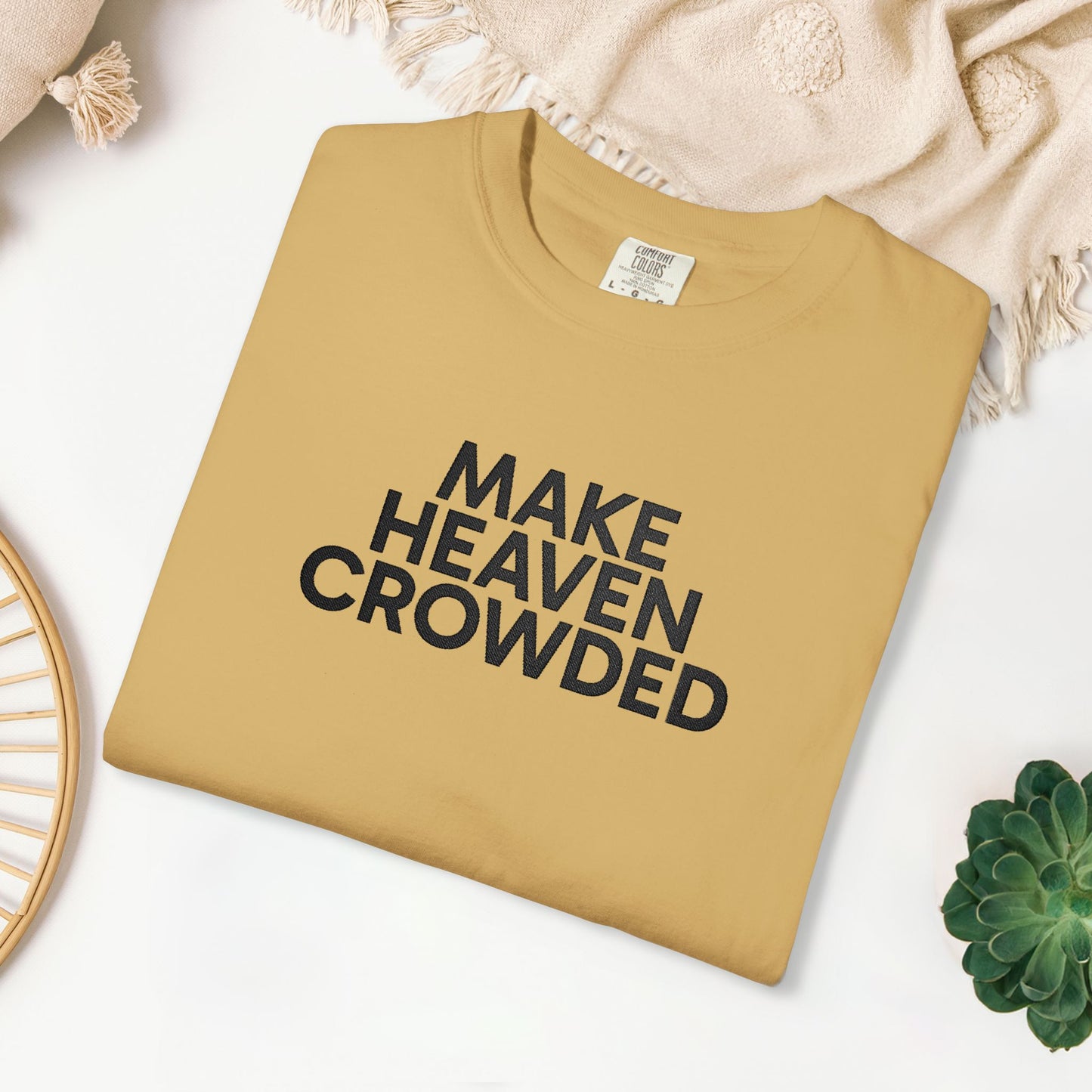Embroidered Make Heaven Crowded Comfort Colors Shirt