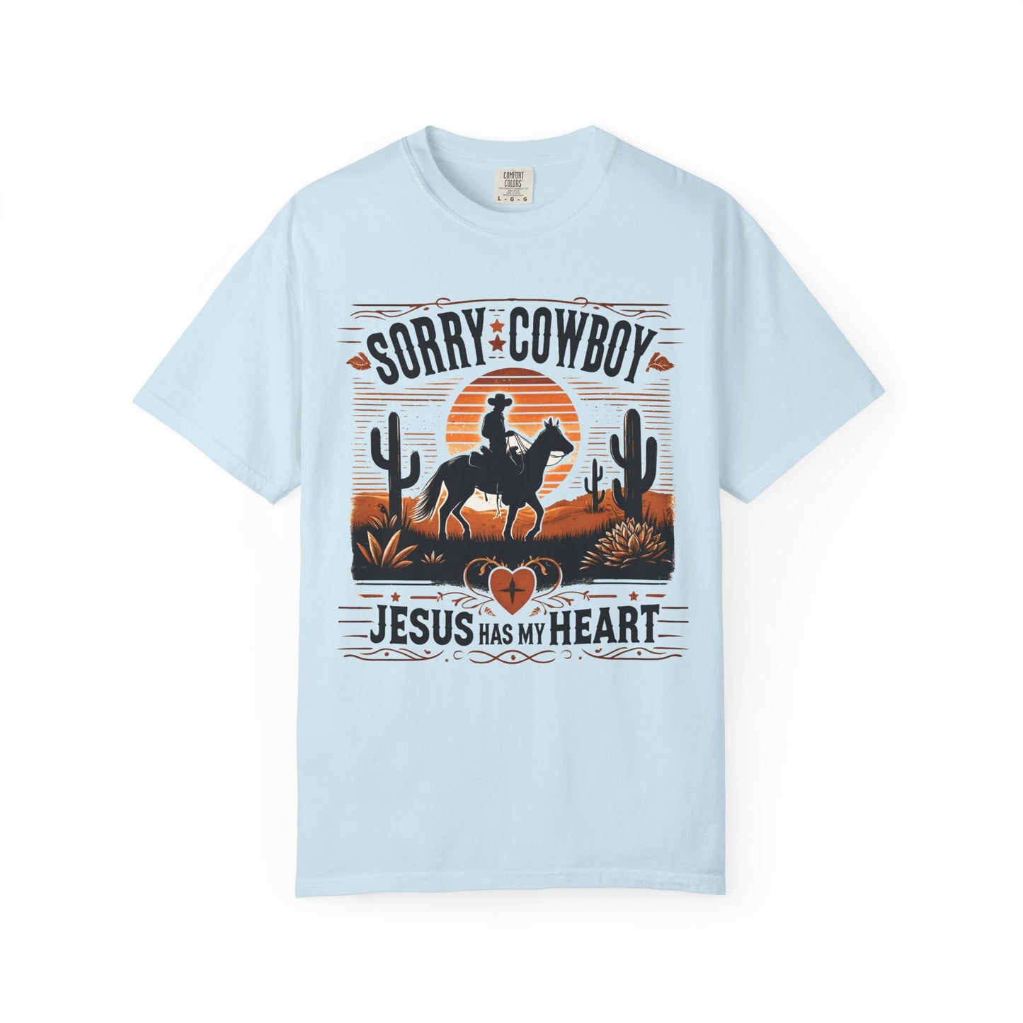 Sorry Cowboy Jesus Has My Heart Comfort Colors Shirt