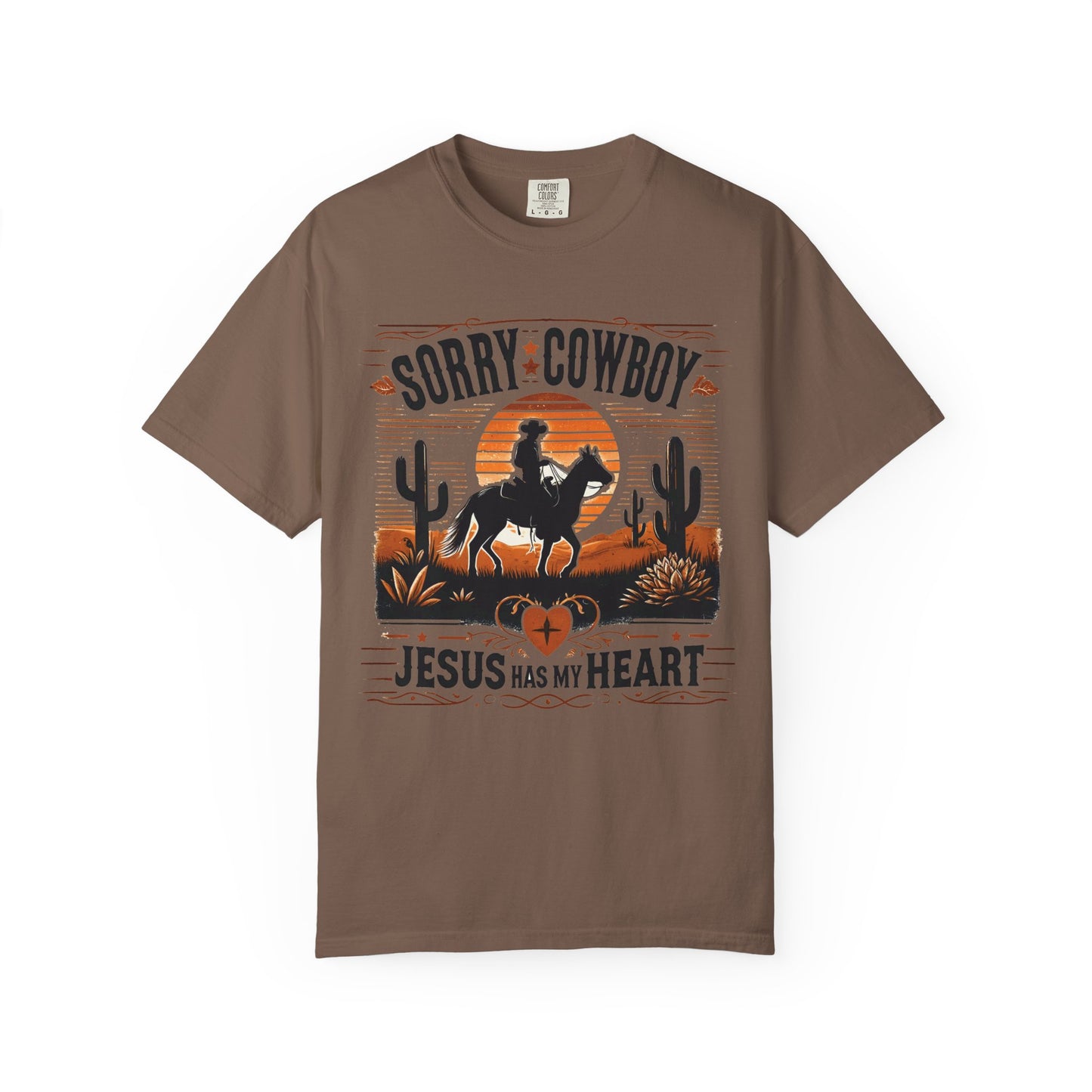 Sorry Cowboy Jesus Has My Heart Comfort Colors Shirt