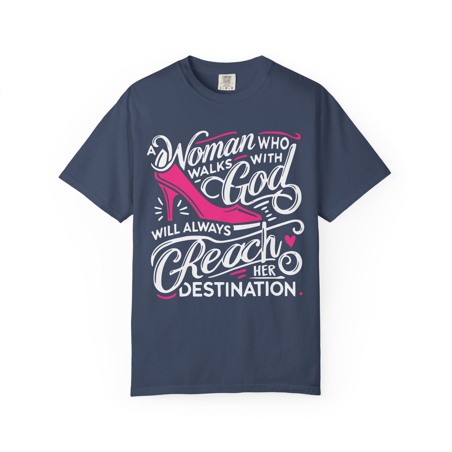 A Woman who Walks with God Comfort Colors Shirt