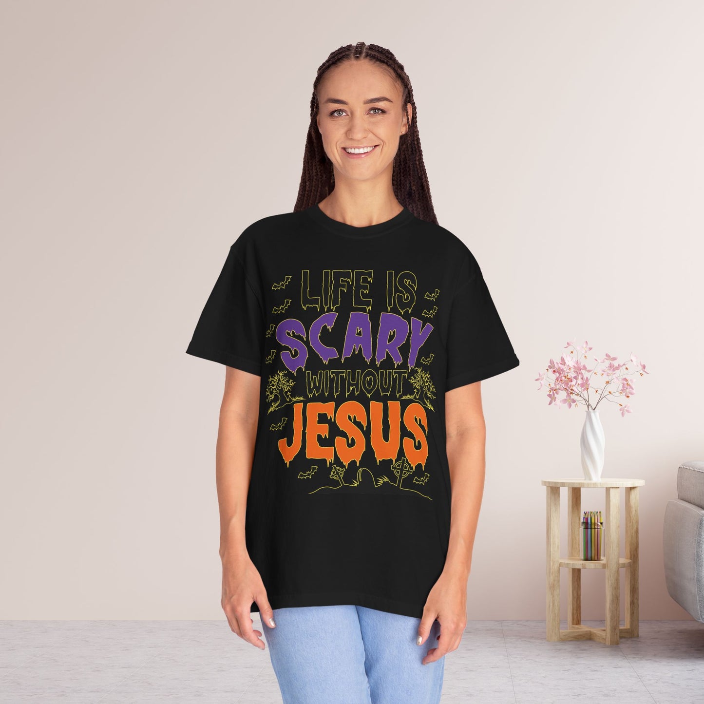 Life Is Scary Without Jesus Comfort Colors Shirt