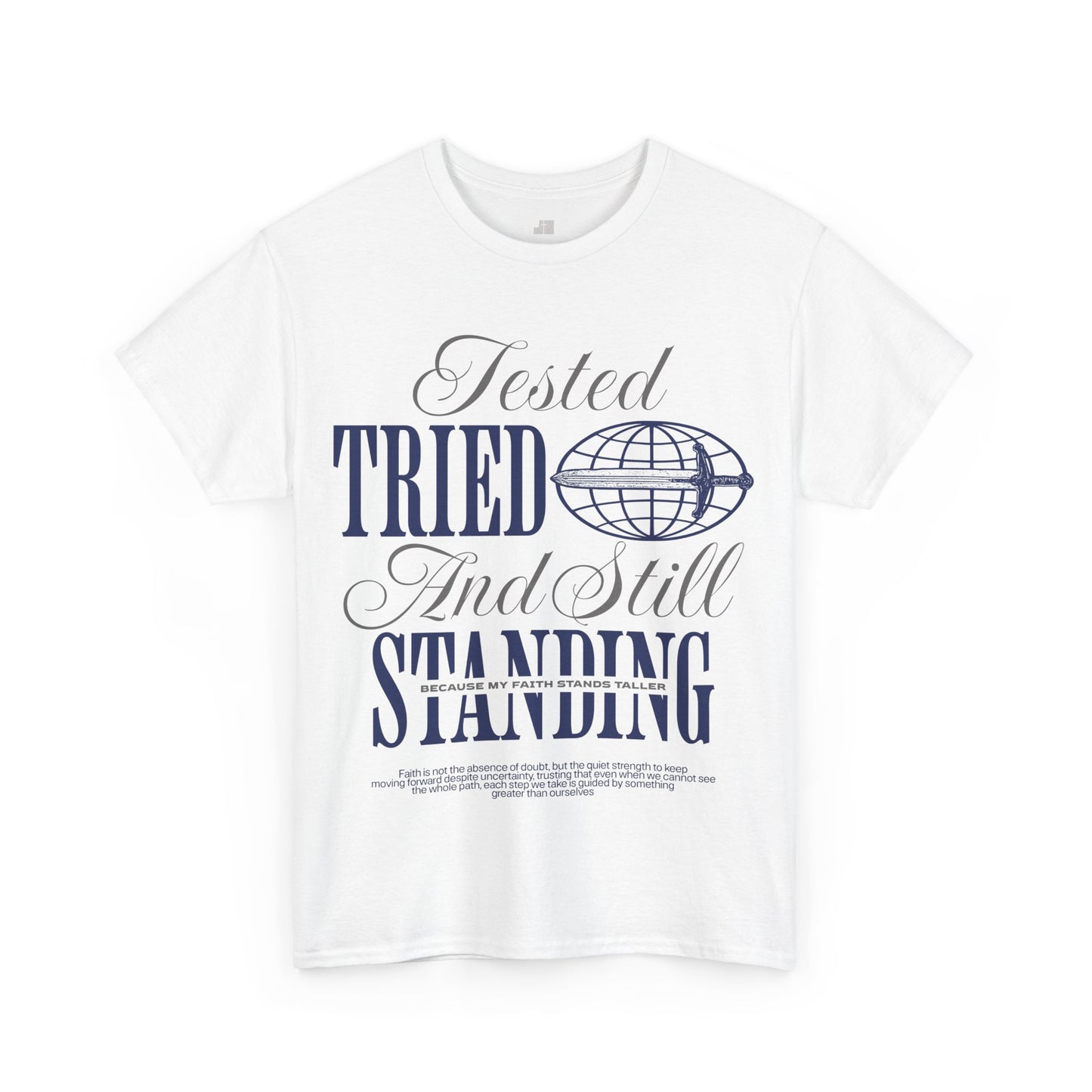 Tested Tried And Still Standing Heavy Cotton Tee