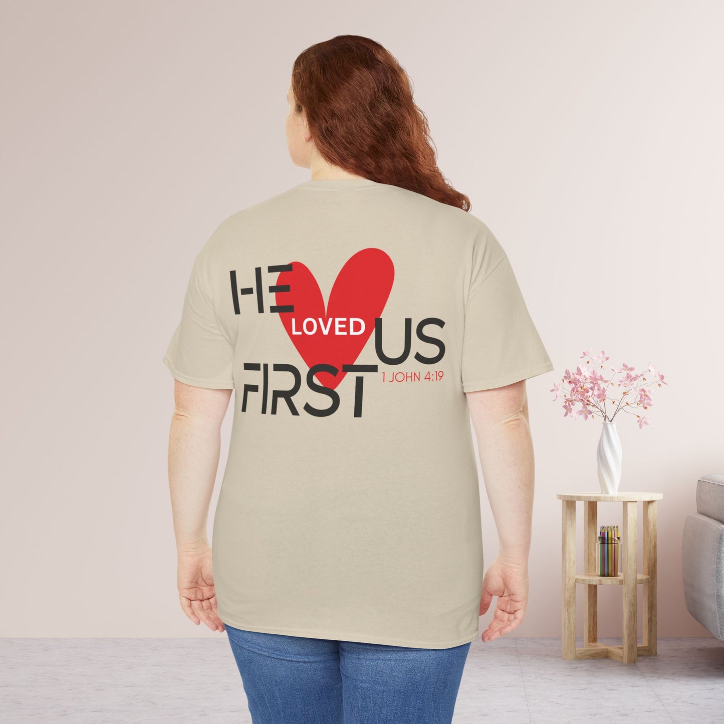 He Loved Us First Heavy Cotton Tee