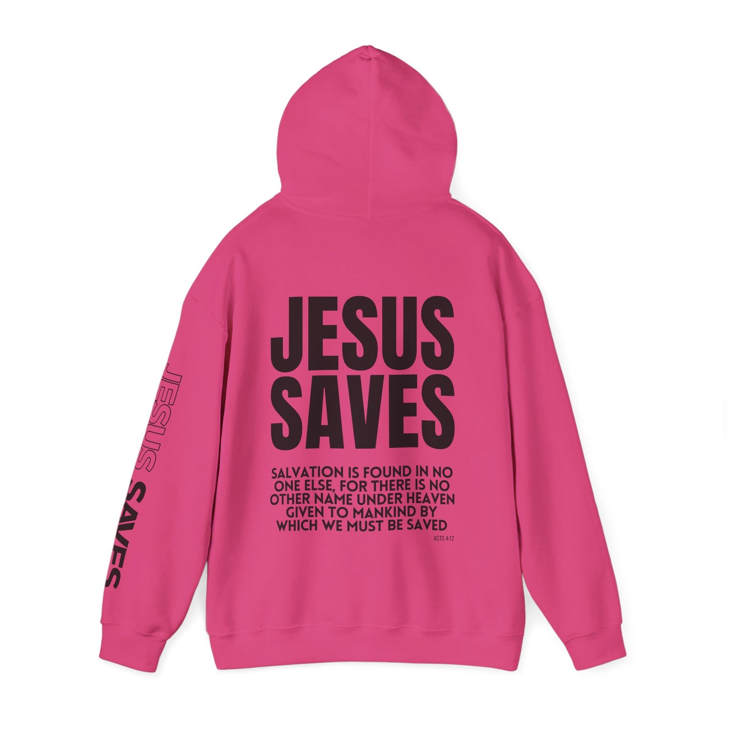 Jesus Saves Hoodie - Acts 4:12 Bible Verse Christian Hoodie