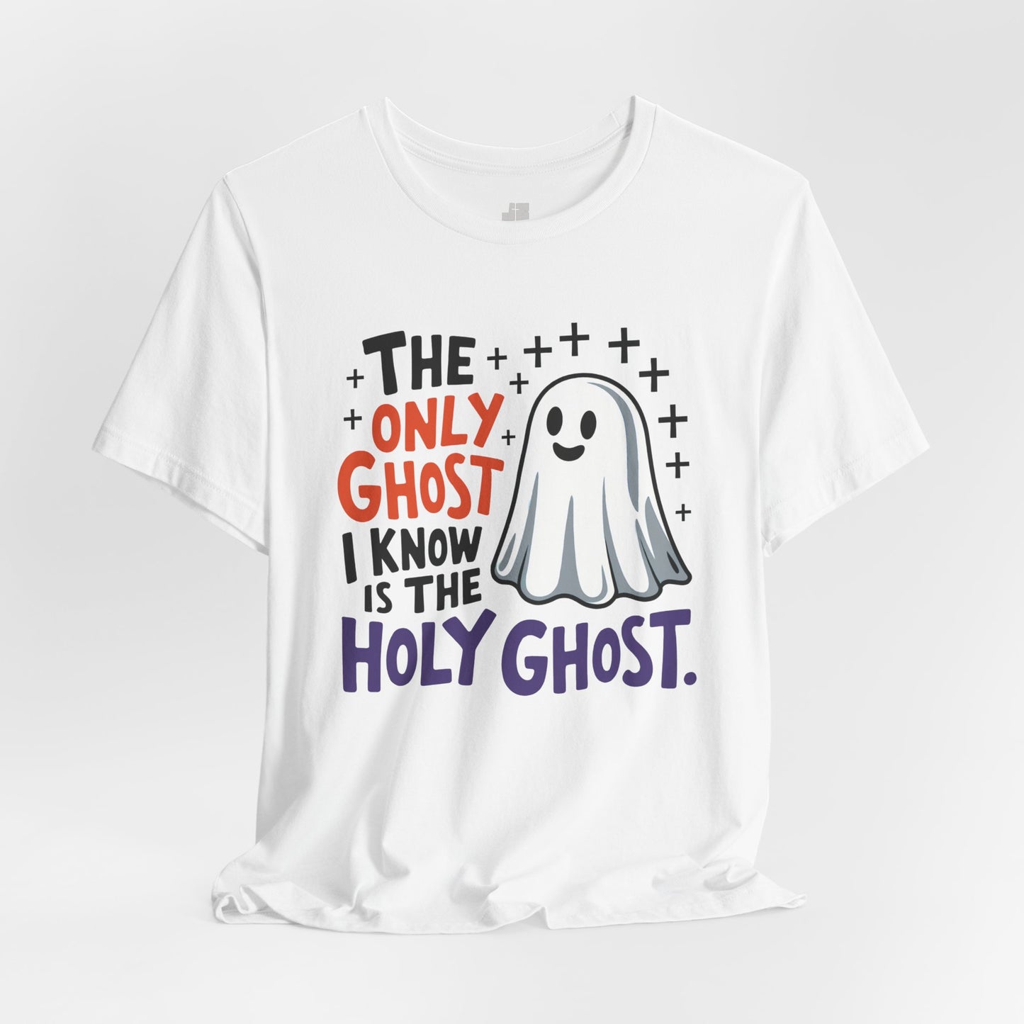 The Only Ghost I Know Is The Holy Ghost Soft Cotton Tee - Christian Shirt