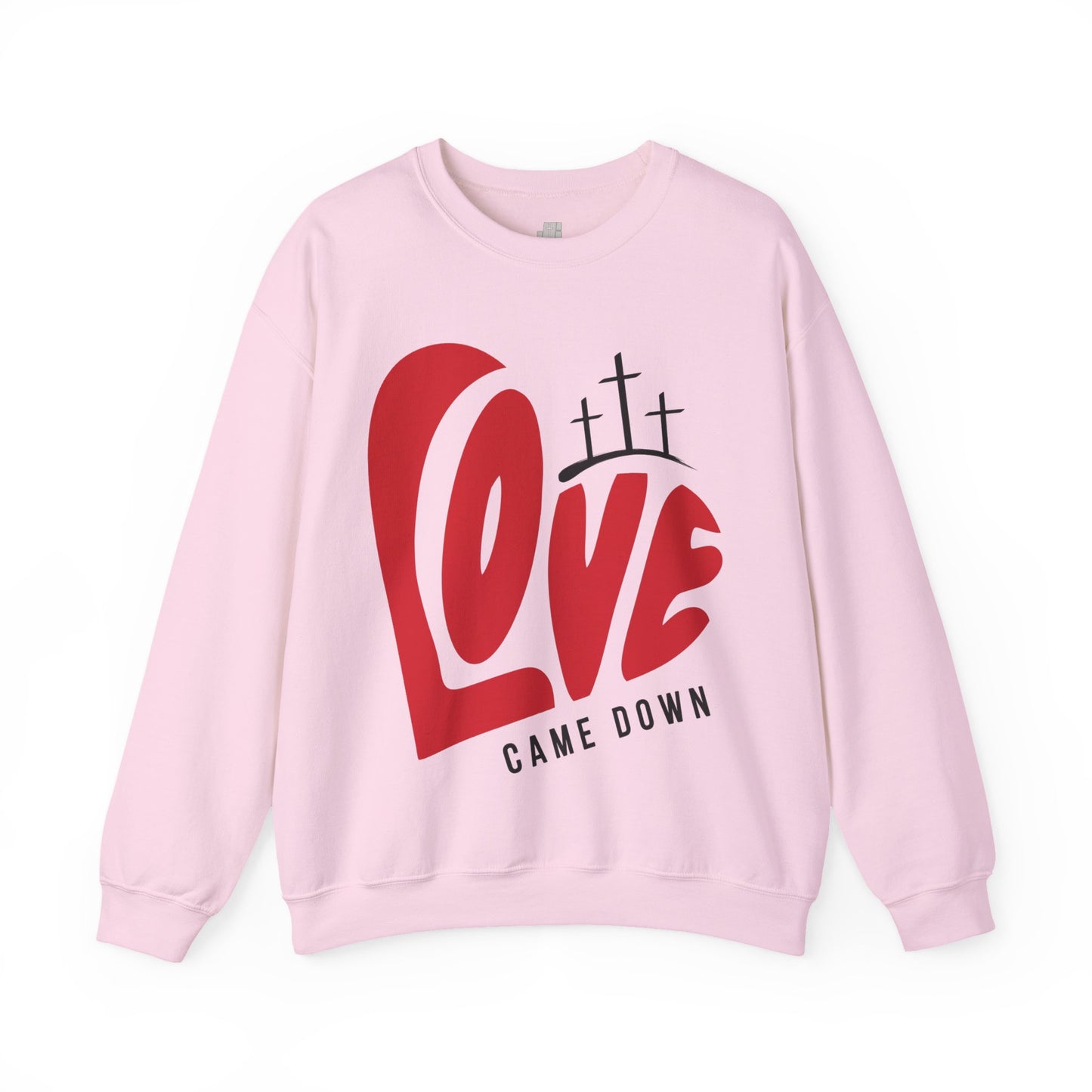 Love Came Down Sweatshirt