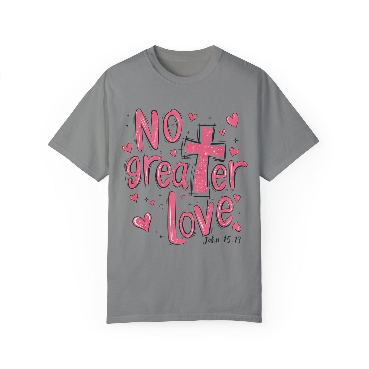 No Greater Love Comfort Colors Shirt