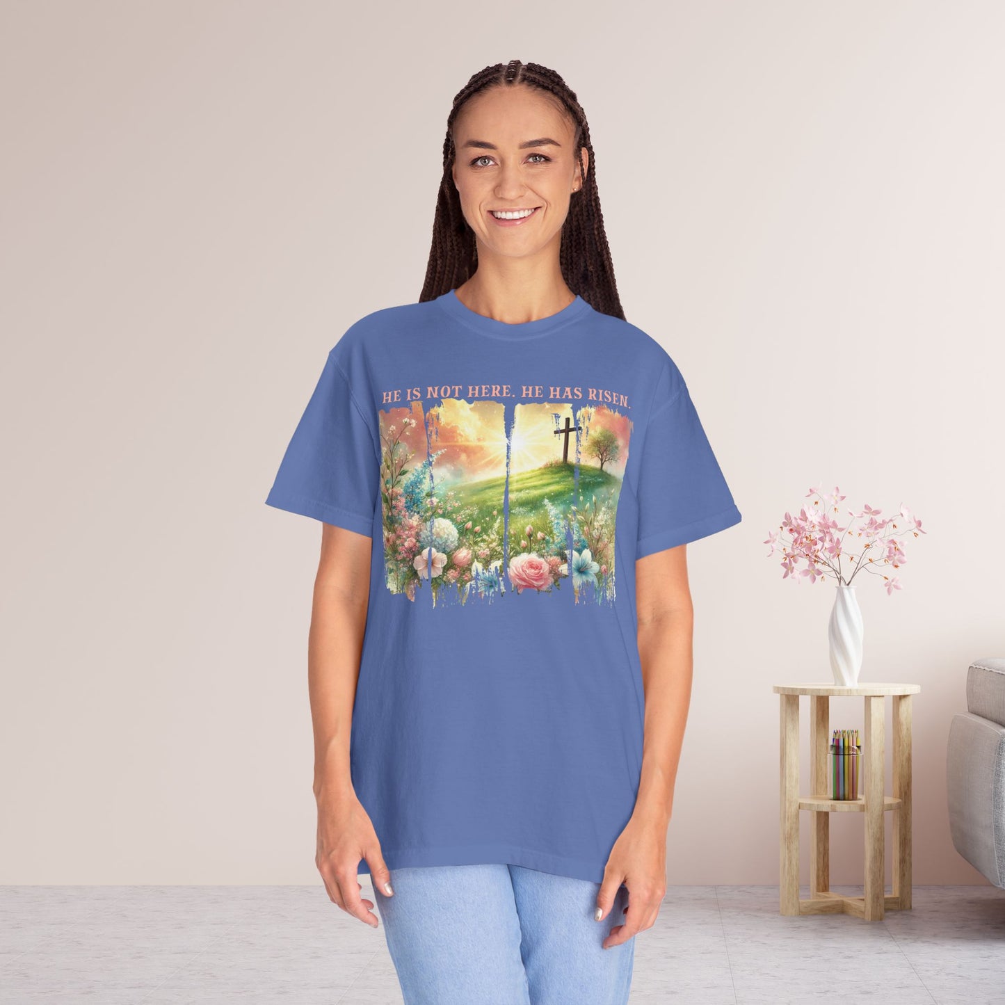He Has Risen Comfort Colors Shirt