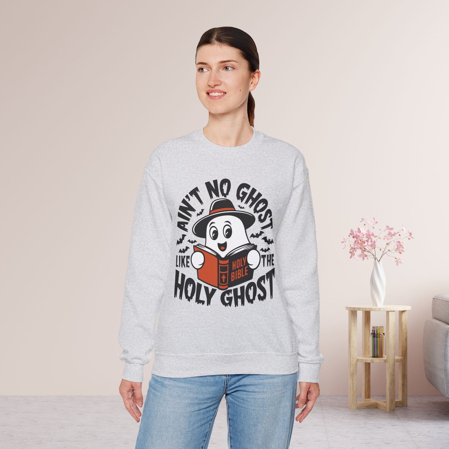 Ain't No Ghost Like The Holy Ghost Sweatshirt