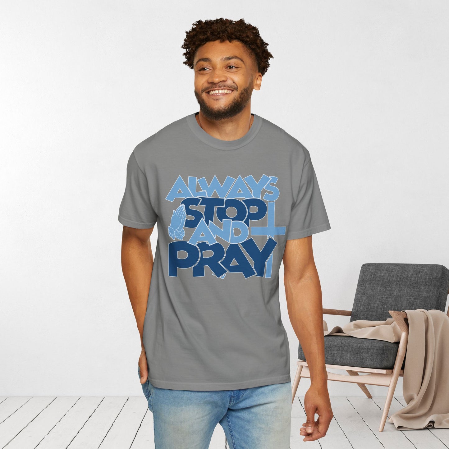 Always Stop And Pray Comfort Colors Shirt