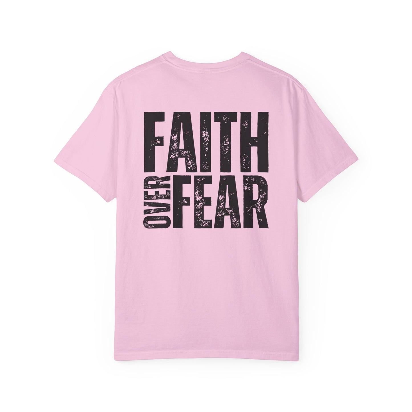 Comfort Colors Faith Over Fear Shirt