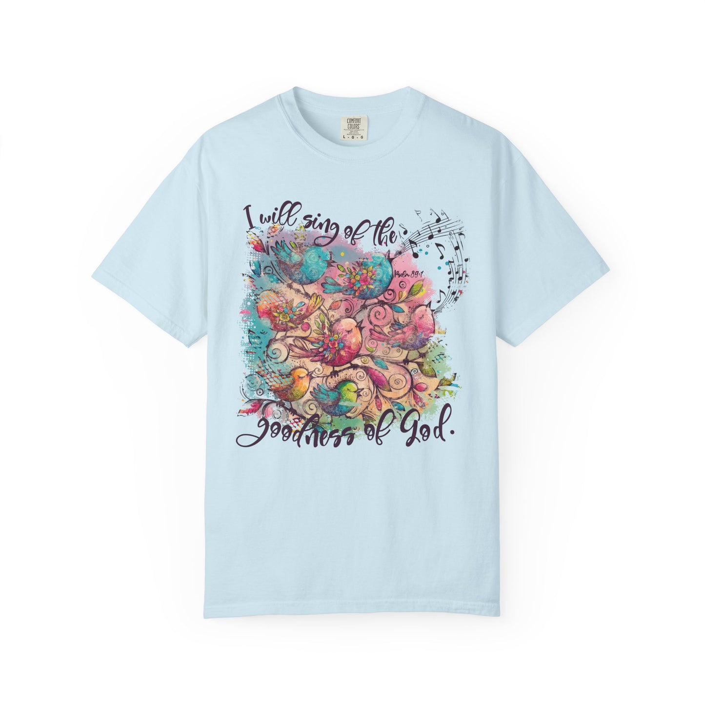 Goodness of God Comfort Colors Shirt