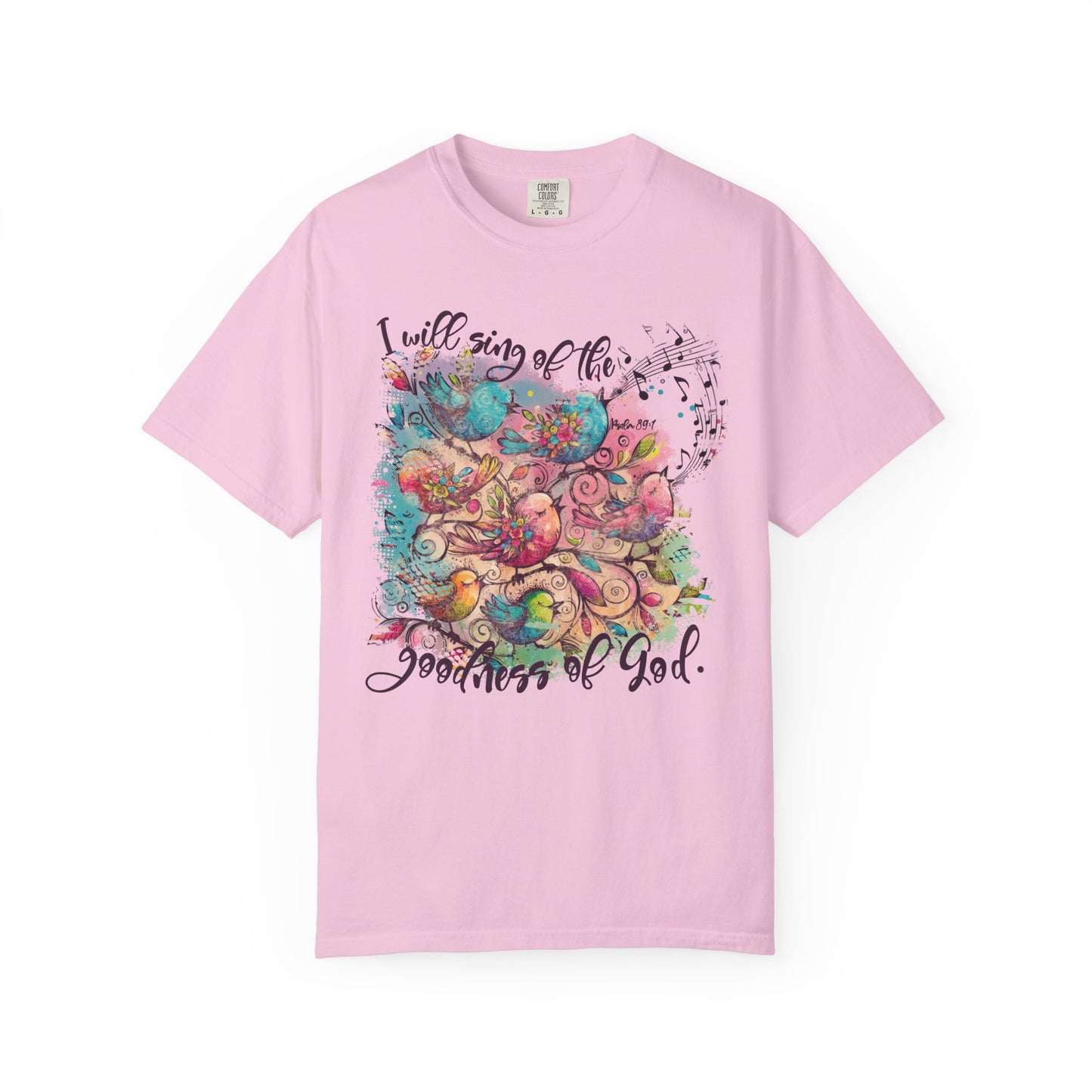 Goodness of God Comfort Colors Shirt