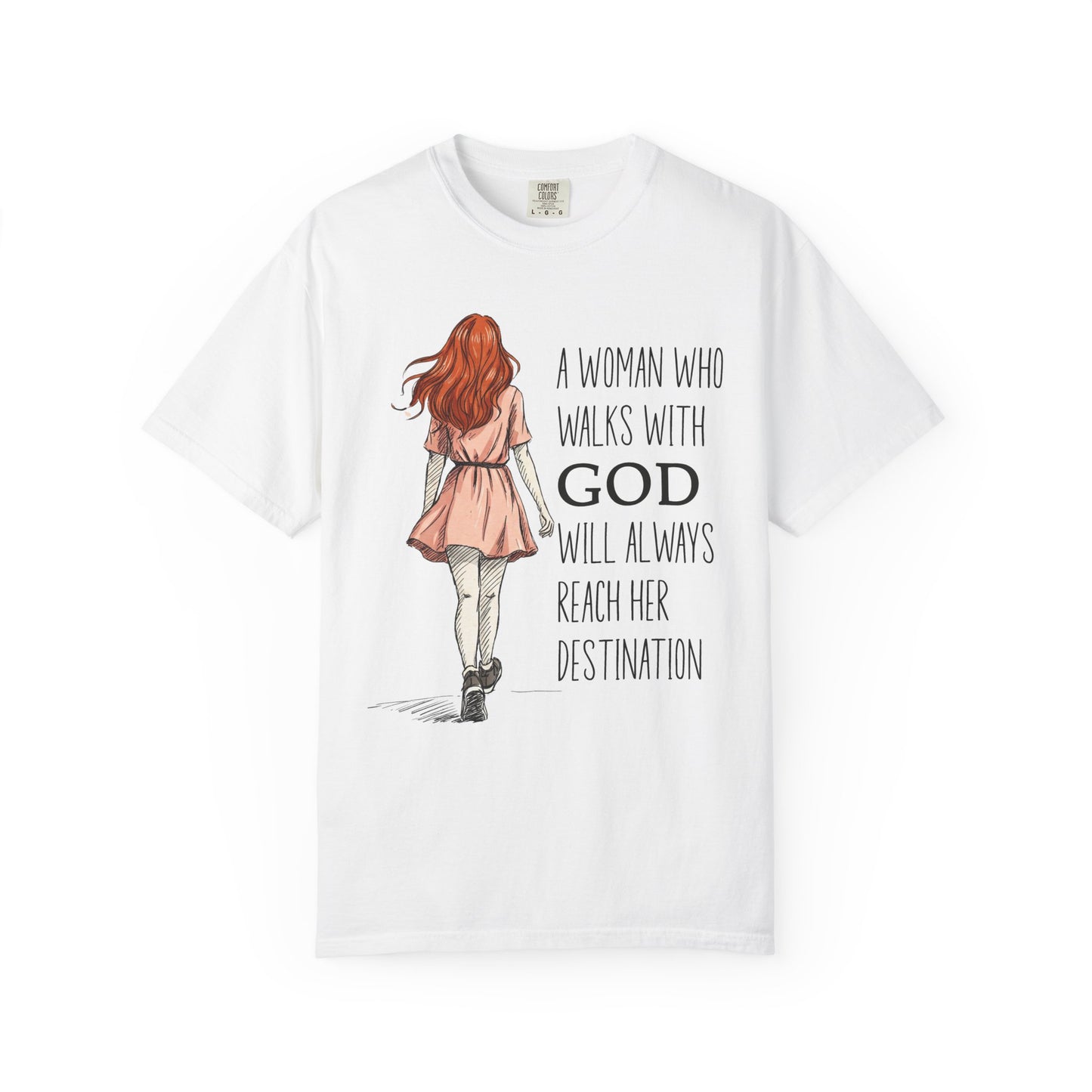 A Woman Who Walks with God Comfort Colors Shirt