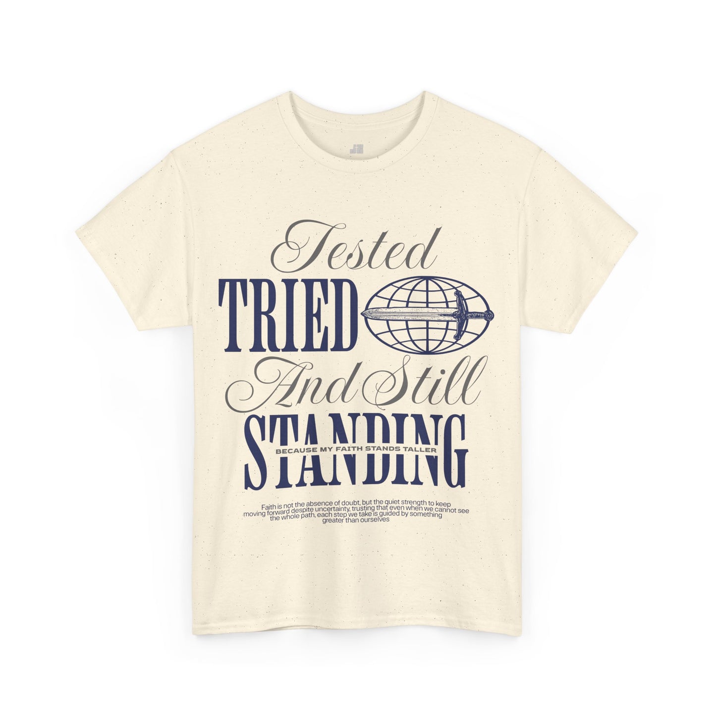 Tested Tried And Still Standing Heavy Cotton Tee