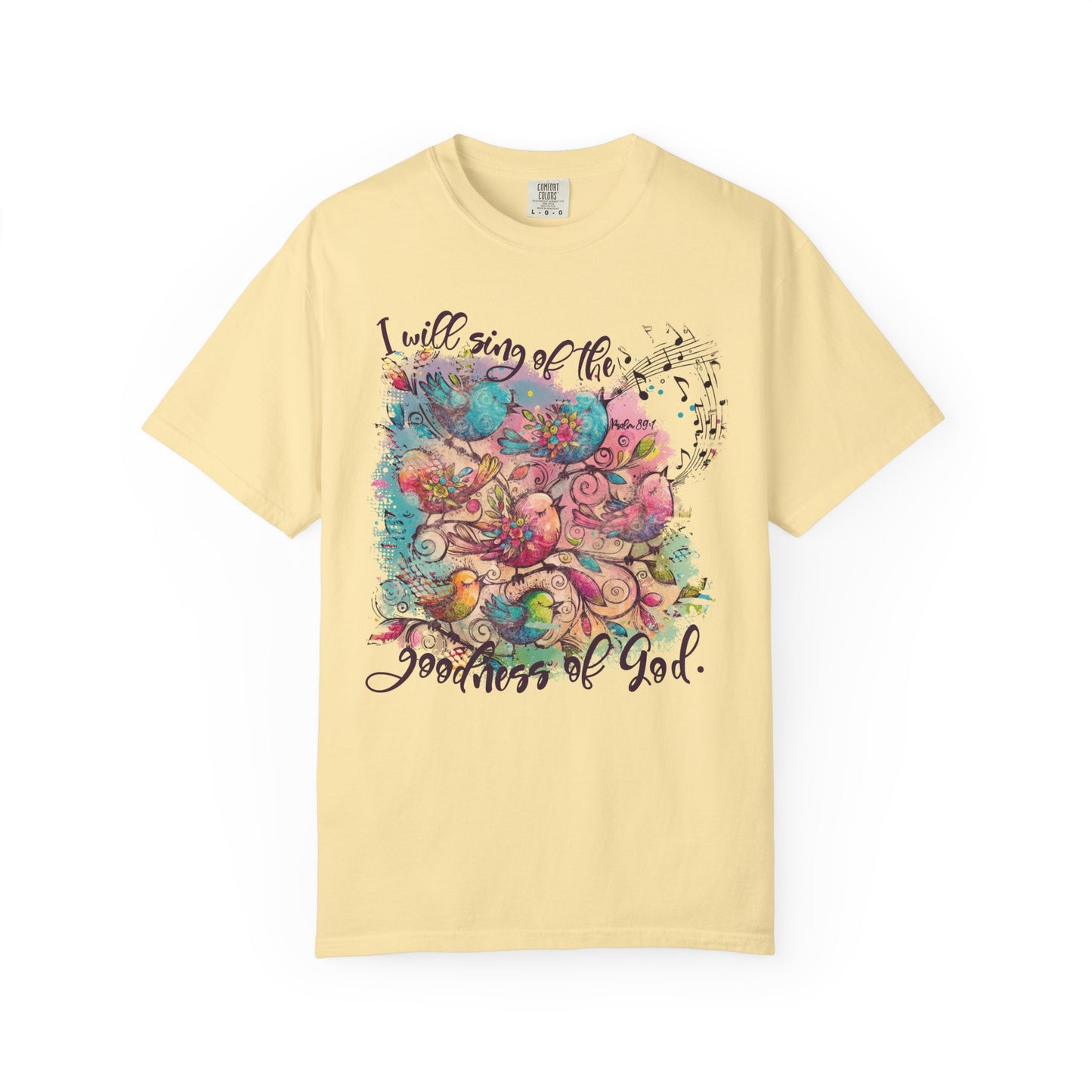 Goodness of God Comfort Colors Shirt