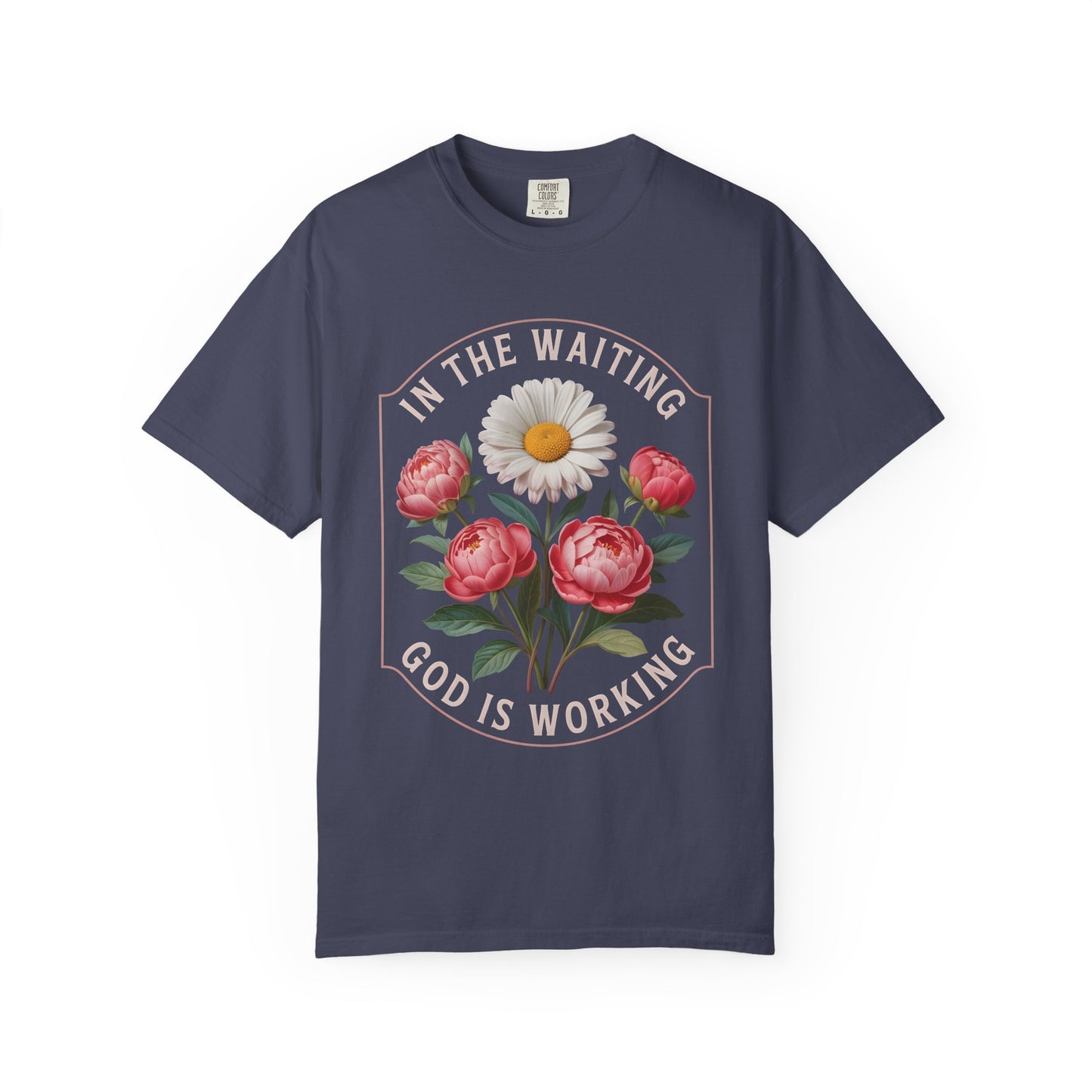 In The Waiting God is Working Comfort Colors Shirt