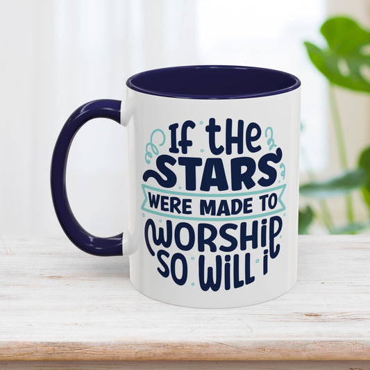 If The Stars Were Made to Worship So Will I Mug - Christian Coffee Mug