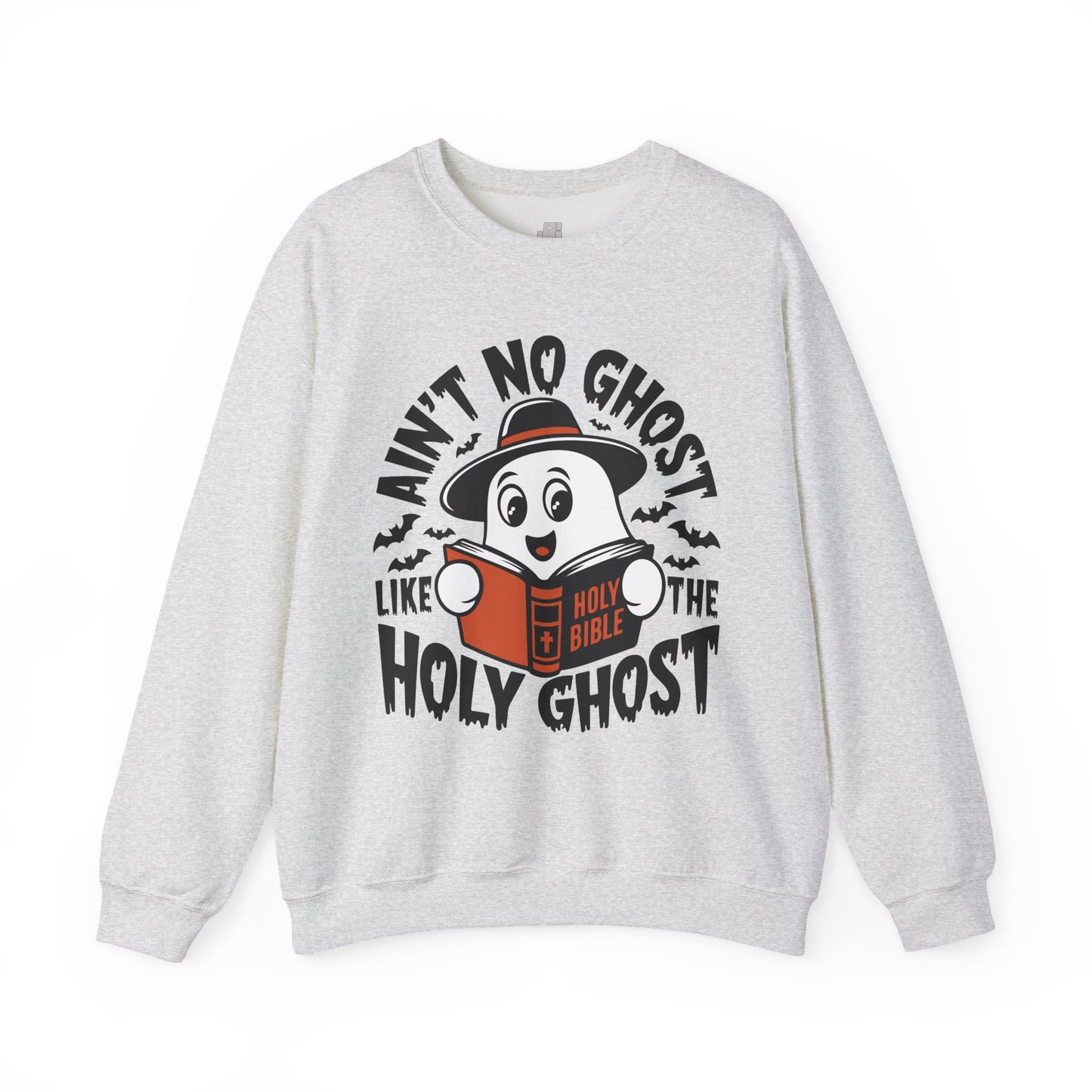 Ain't No Ghost Like The Holy Ghost Sweatshirt