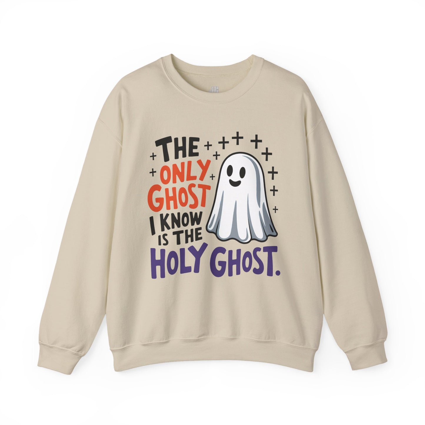The Only Ghost I Know Is The Holy Ghost Sweatshirt