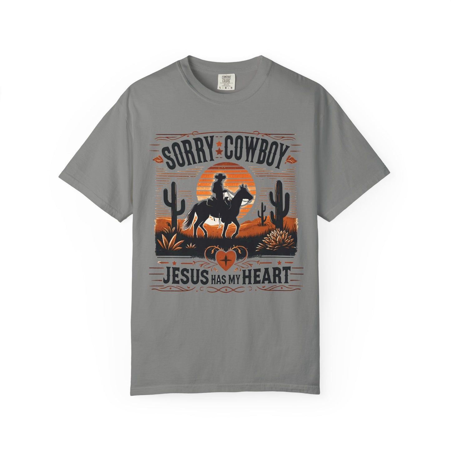 Sorry Cowboy Jesus Has My Heart Comfort Colors Shirt