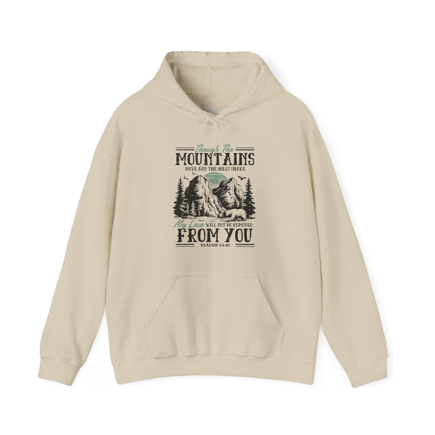 Though The Mountains Move And The Hills Shake My Love Will Not Be Removed From You Hoodie