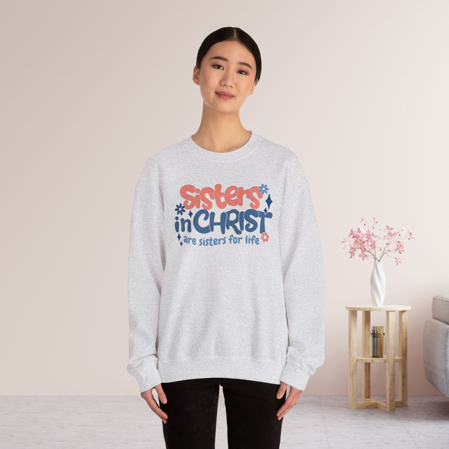 Sisters in Christ are Sisters for Life Christian Sweatshirt - Christian Pullover