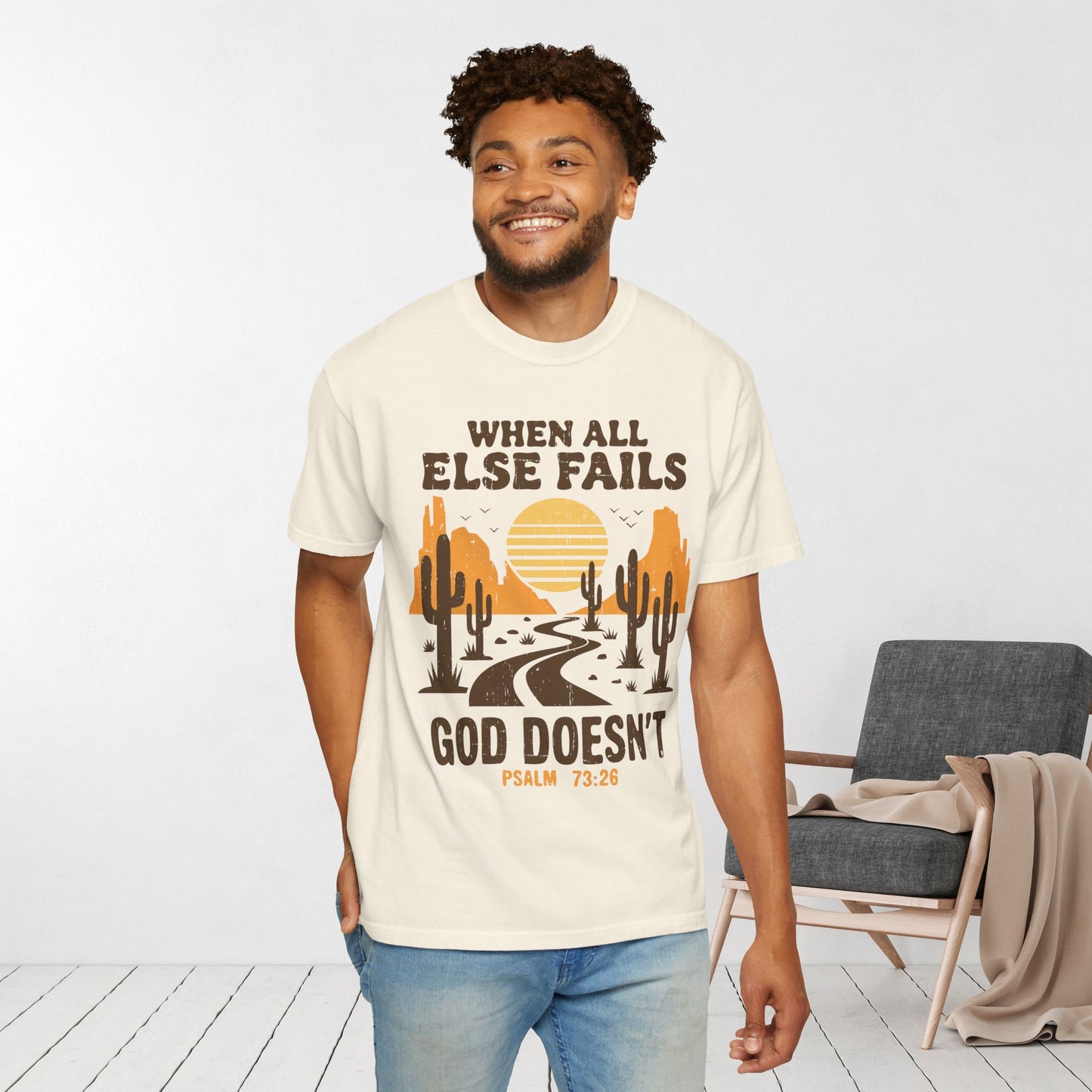 When All Else Fails God Doesn't Comfort Colors Shirt