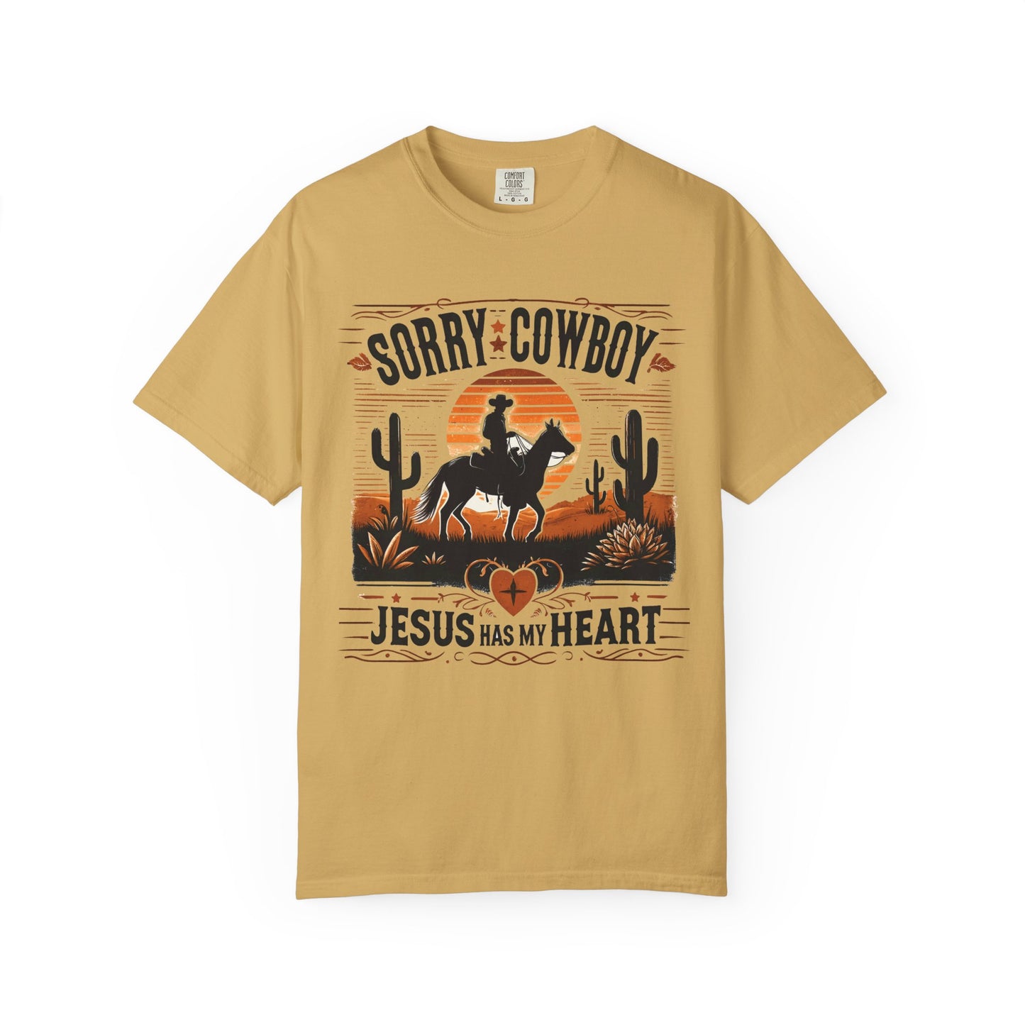Sorry Cowboy Jesus Has My Heart Comfort Colors Shirt