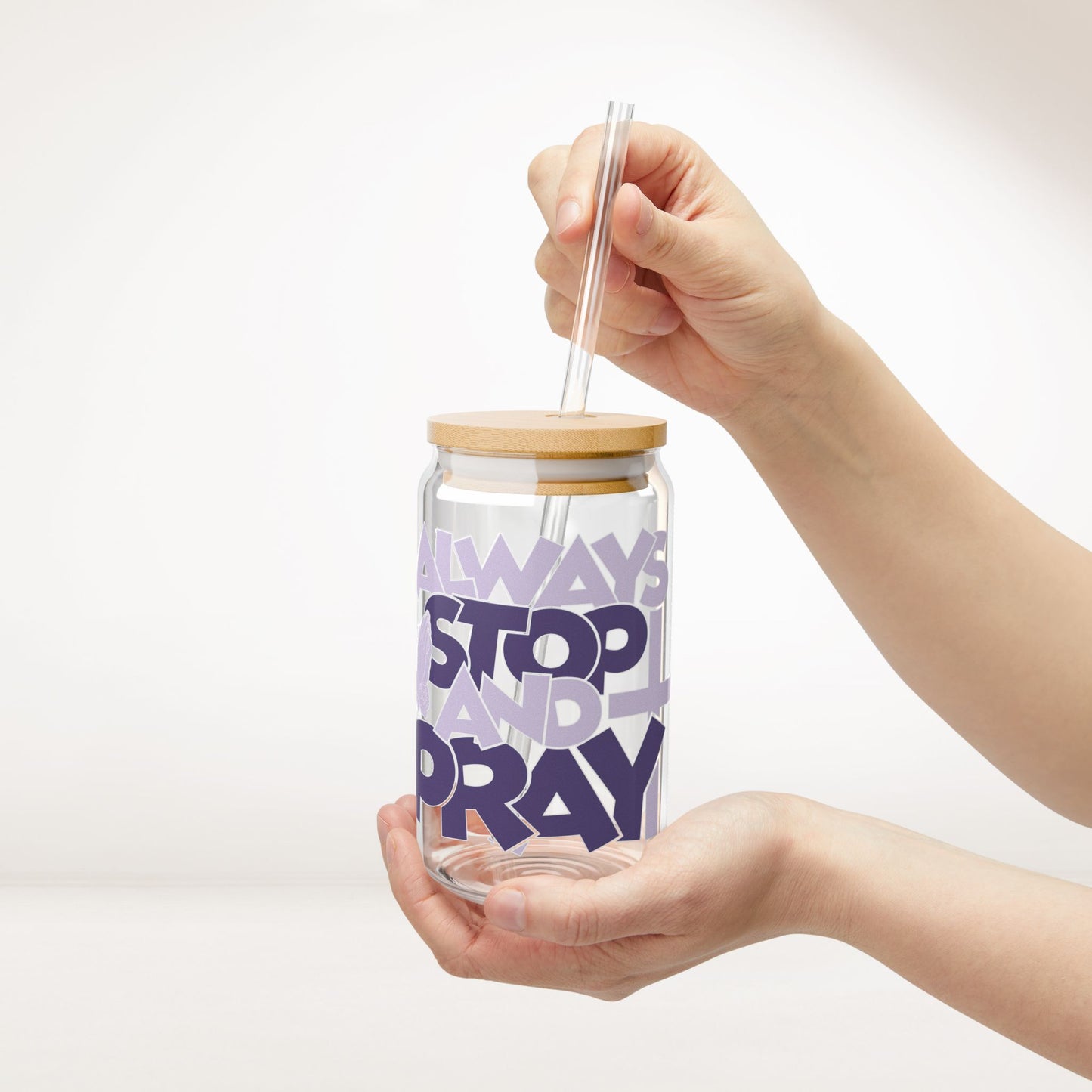 Always Stop And Pray Sipper Glass with Bamboo Lid & Straw - 16 oz