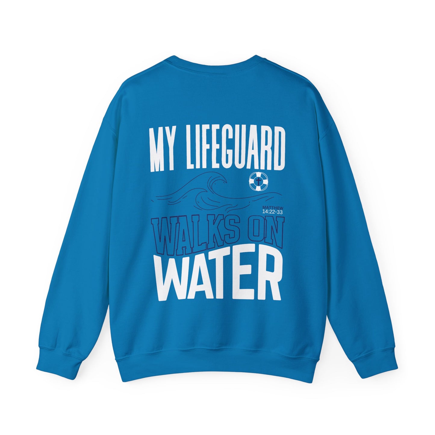 Jesus Saves - My Lifeguard Walks on Water Sweatshirt