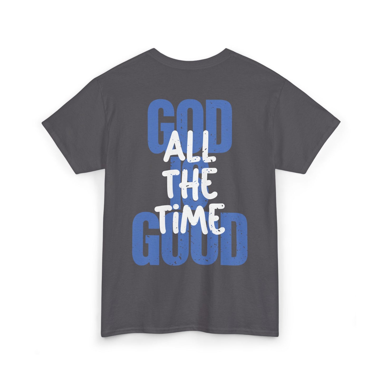 God is Good All The Time Heavy Cotton Tee