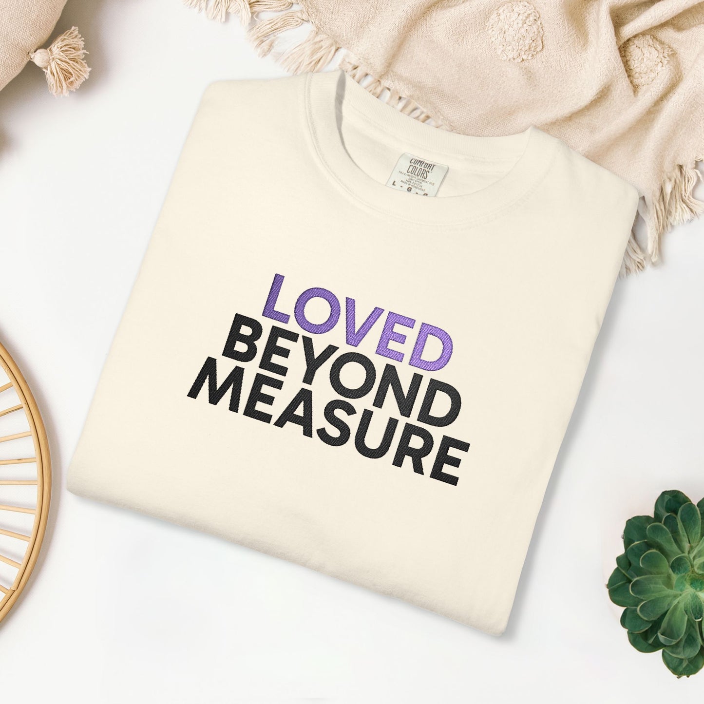 Embroidered Loved Beyond Measure Comfort Colors Shirt