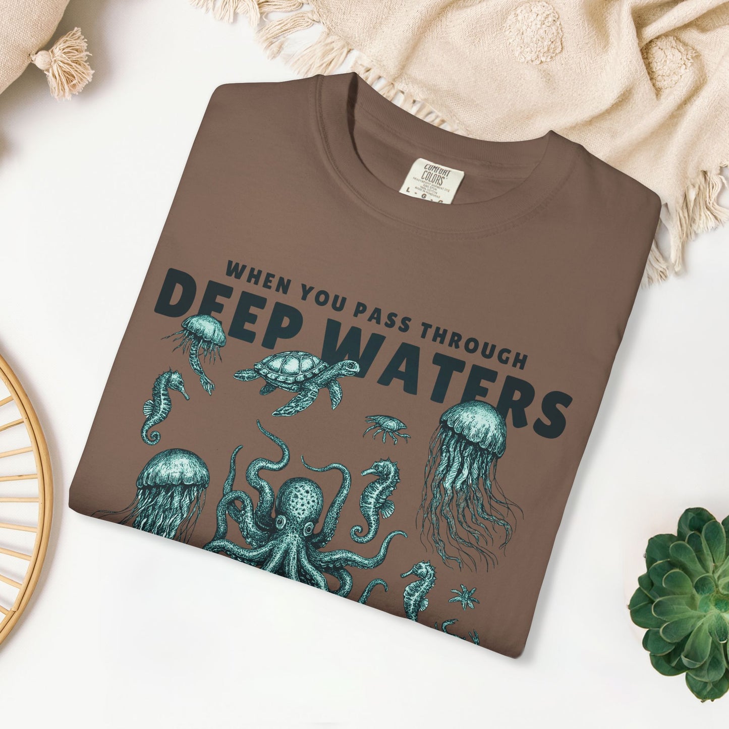 When You Pass Through Deep Waters I Will Be With You Comfort Colors Shirt