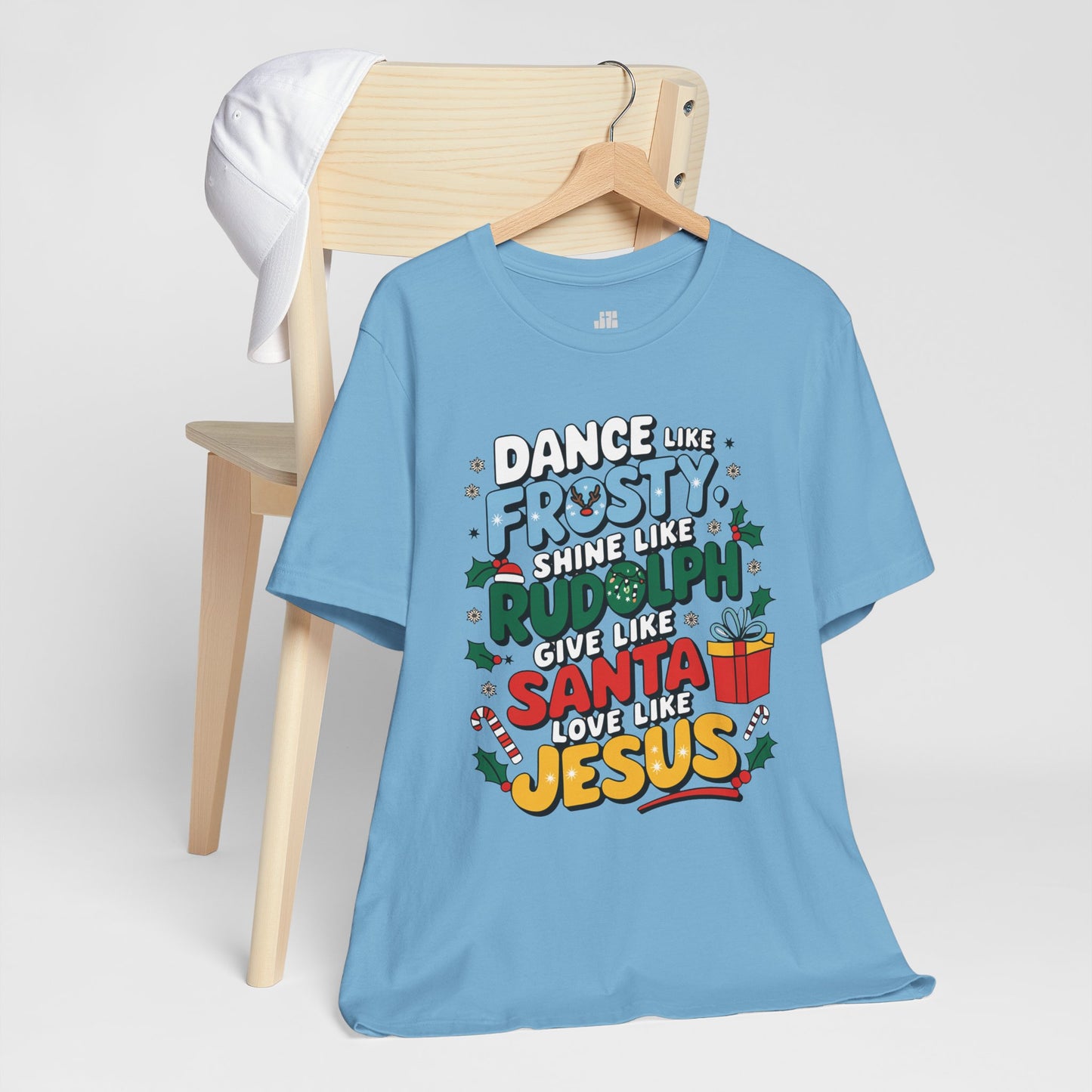 Dance Like Frosty, Shine Like Rudolph, Give Like Santa, Love Like Jesus Soft Cotton Tee - Christmas Christian Shirt