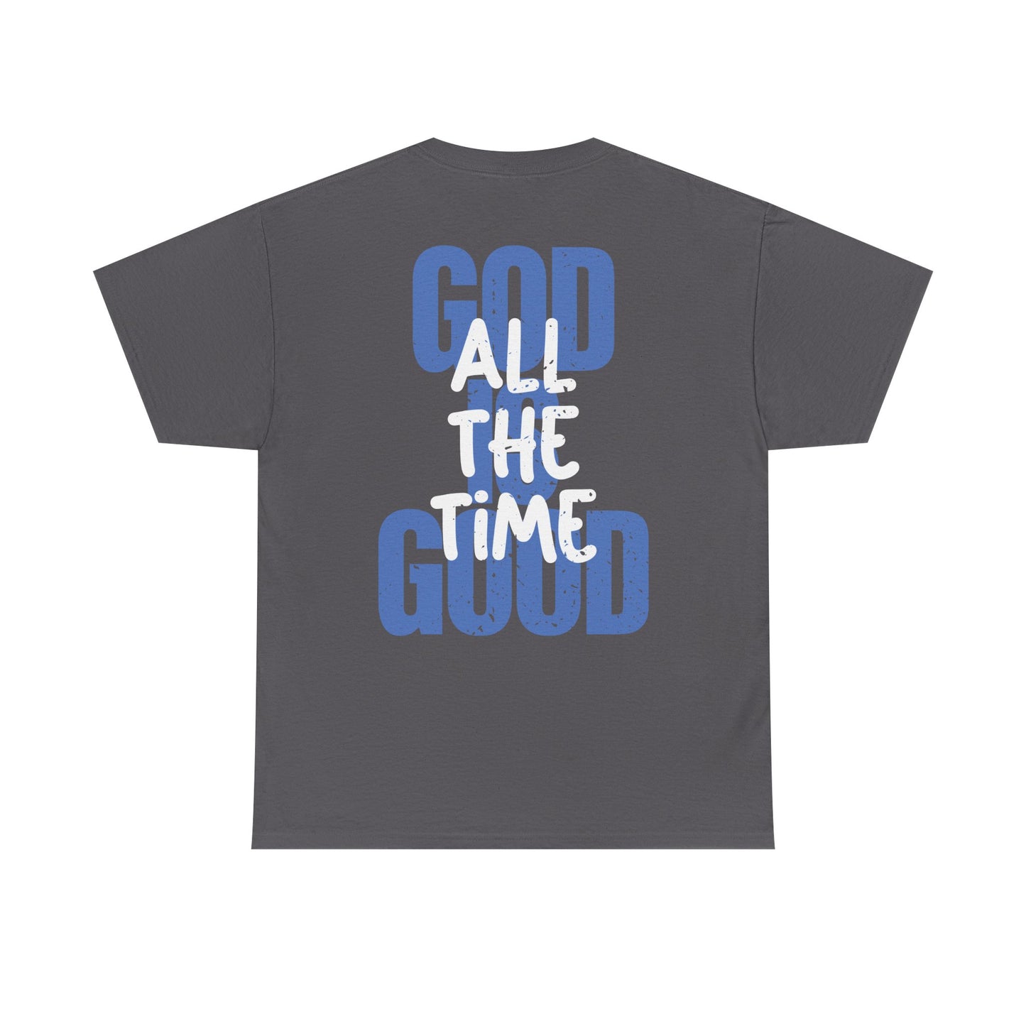 God is Good All The Time Heavy Cotton Tee