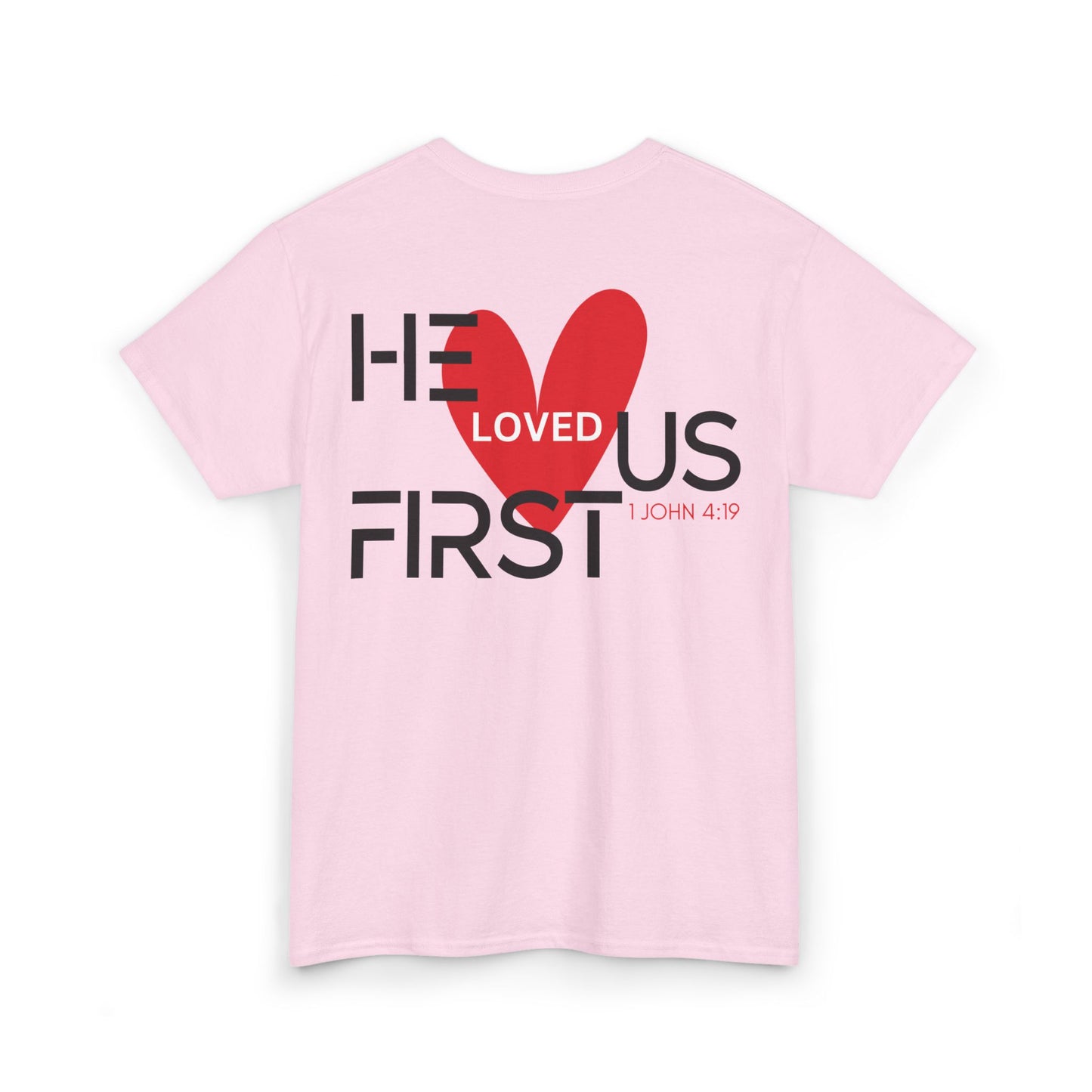 He Loved Us First Heavy Cotton Tee