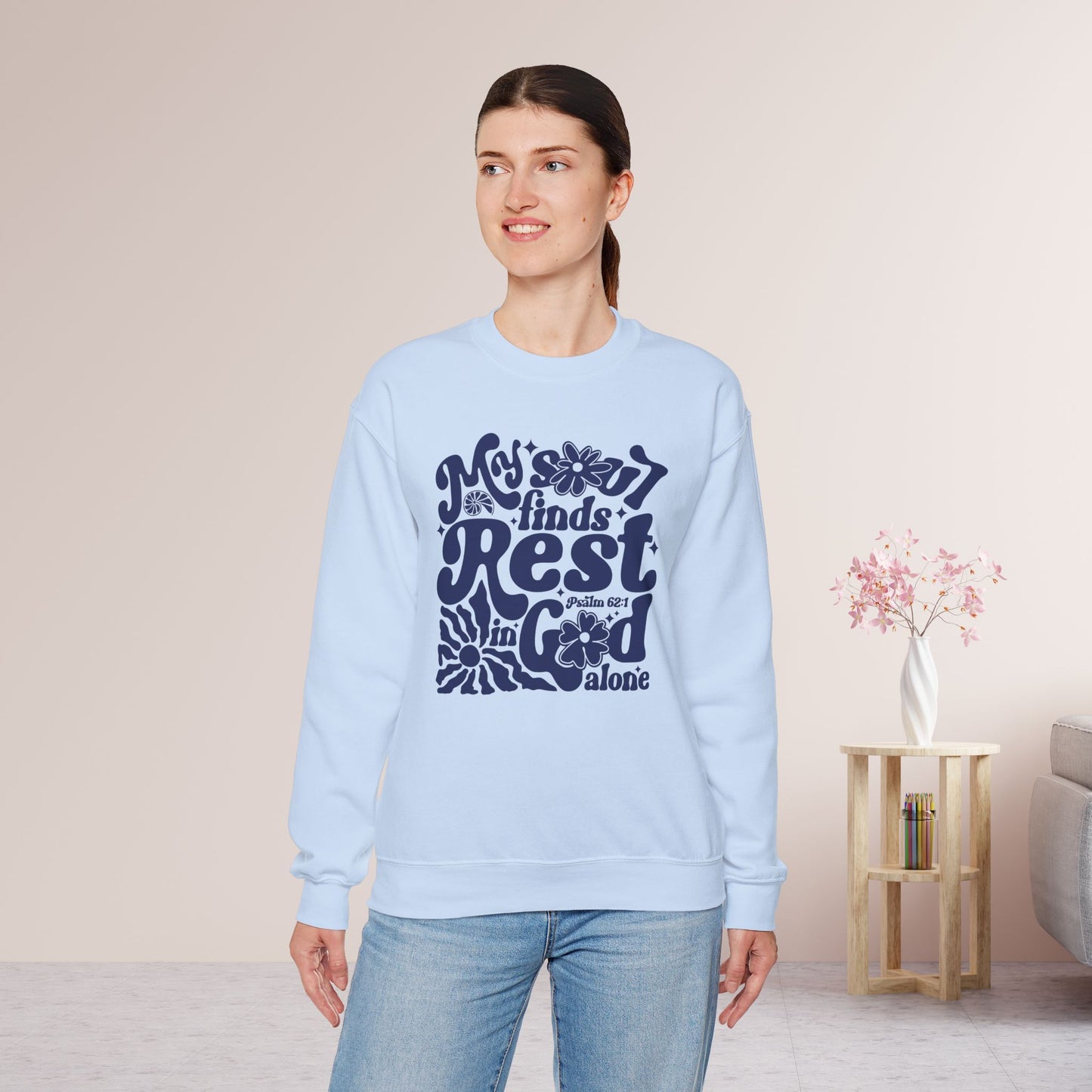 My Soul Finds Rest In God Alone Sweatshirt - Christian Mom Sweatshirt