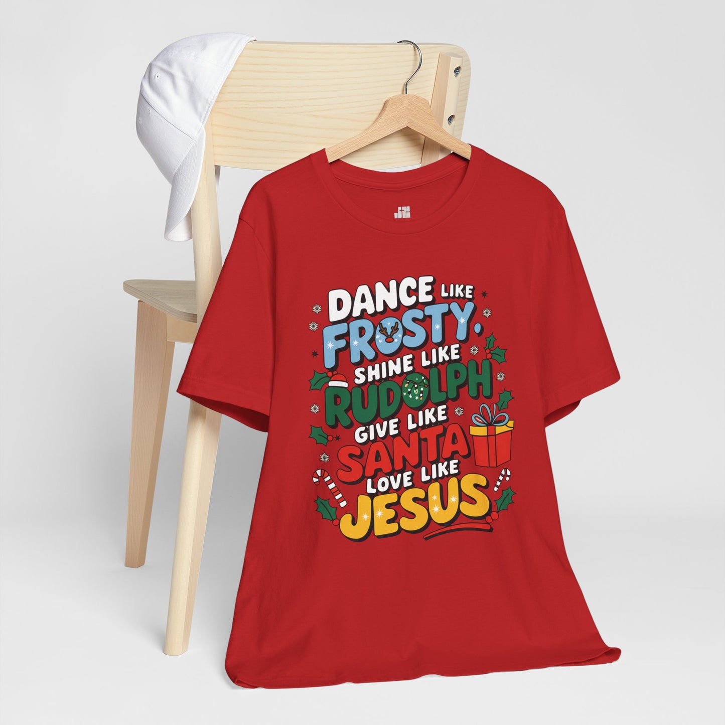 Dance Like Frosty, Shine Like Rudolph, Give Like Santa, Love Like Jesus Soft Cotton Tee - Christmas Christian Shirt