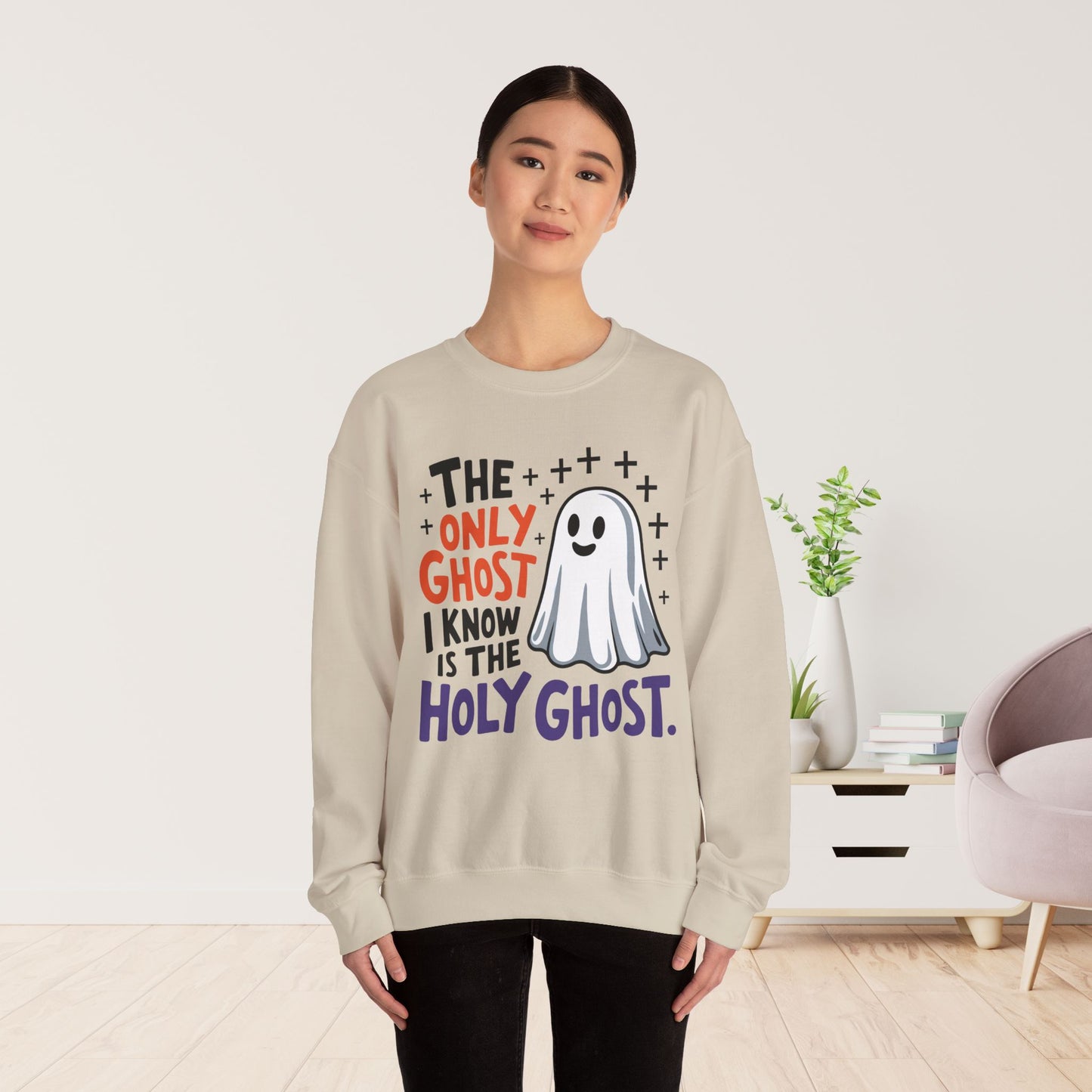 The Only Ghost I Know Is The Holy Ghost Sweatshirt