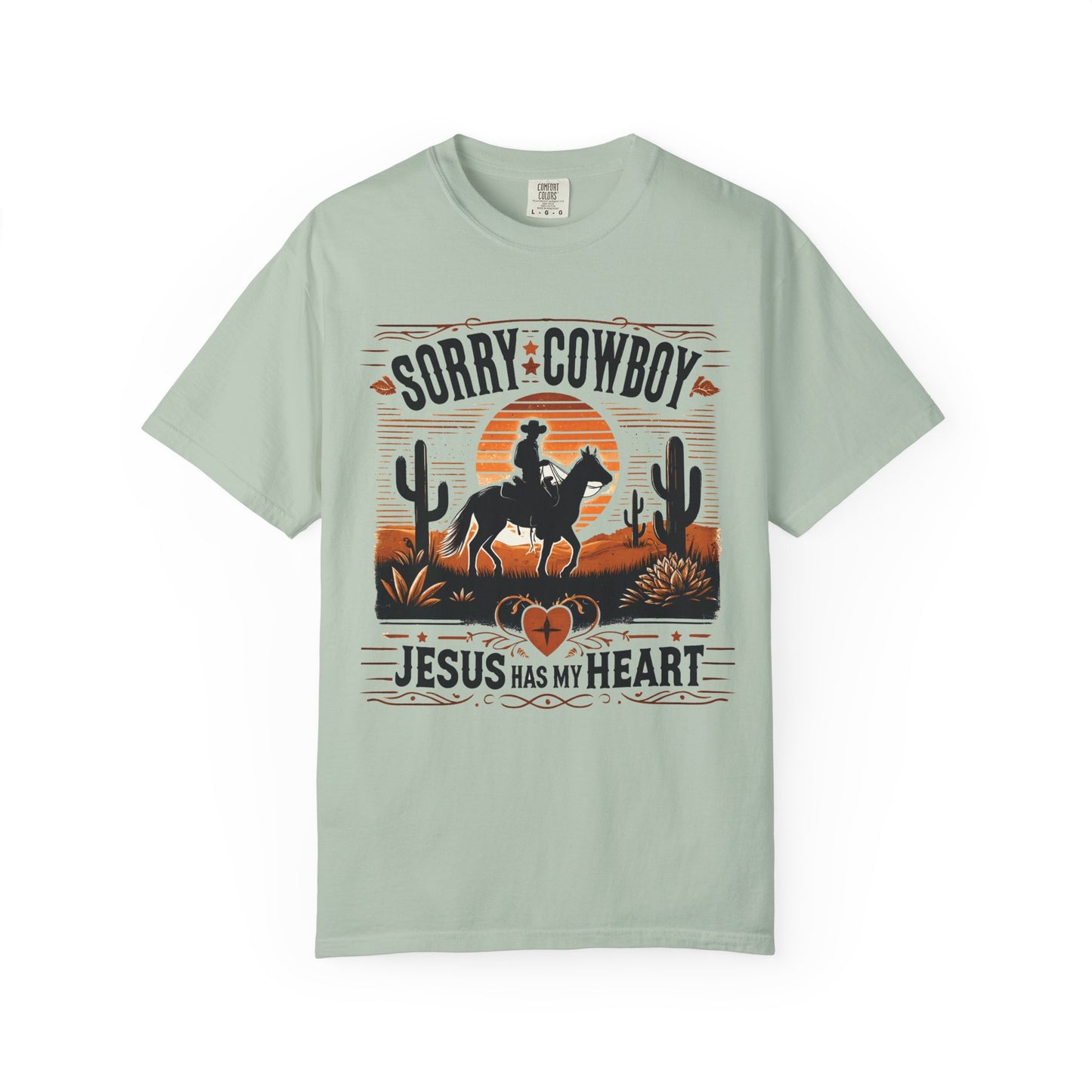 Sorry Cowboy Jesus Has My Heart Comfort Colors Shirt