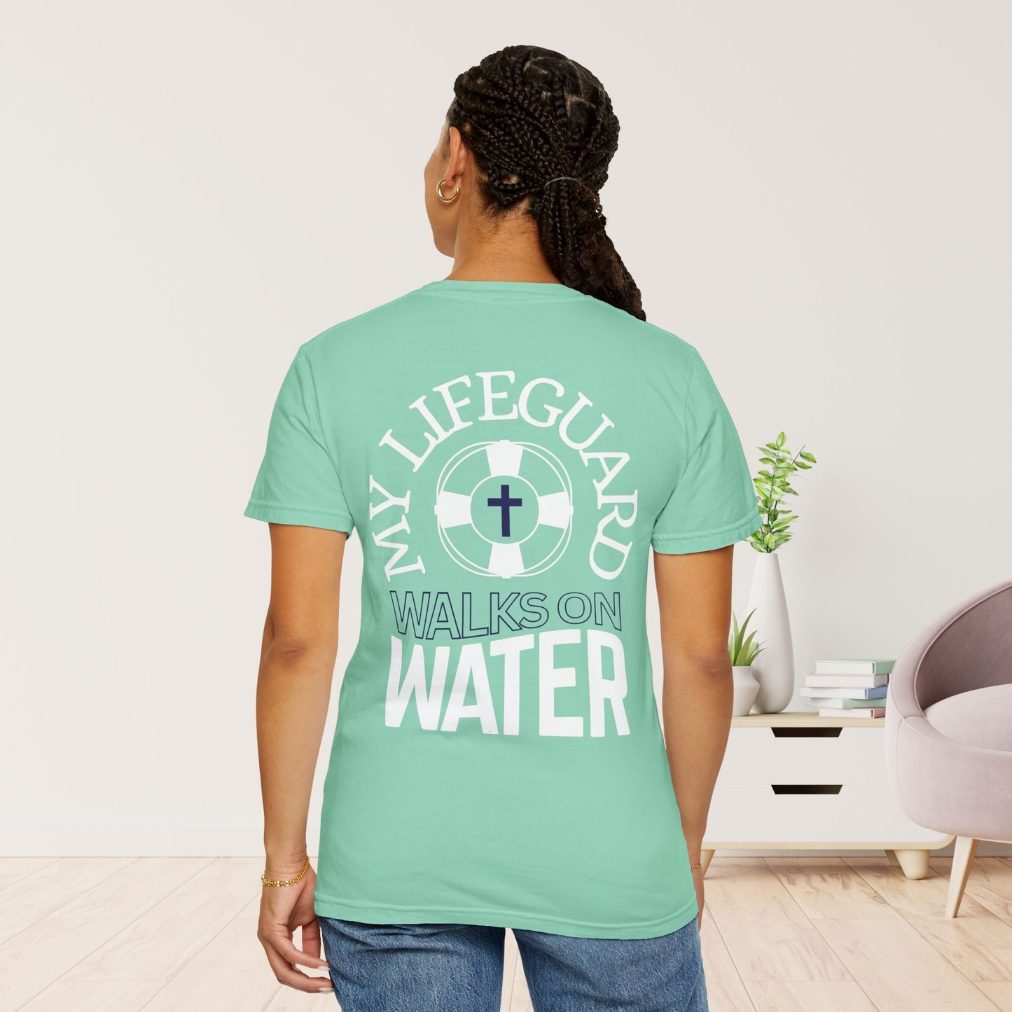 My Lifeguard Walks On Water Comfort Colors Shirt