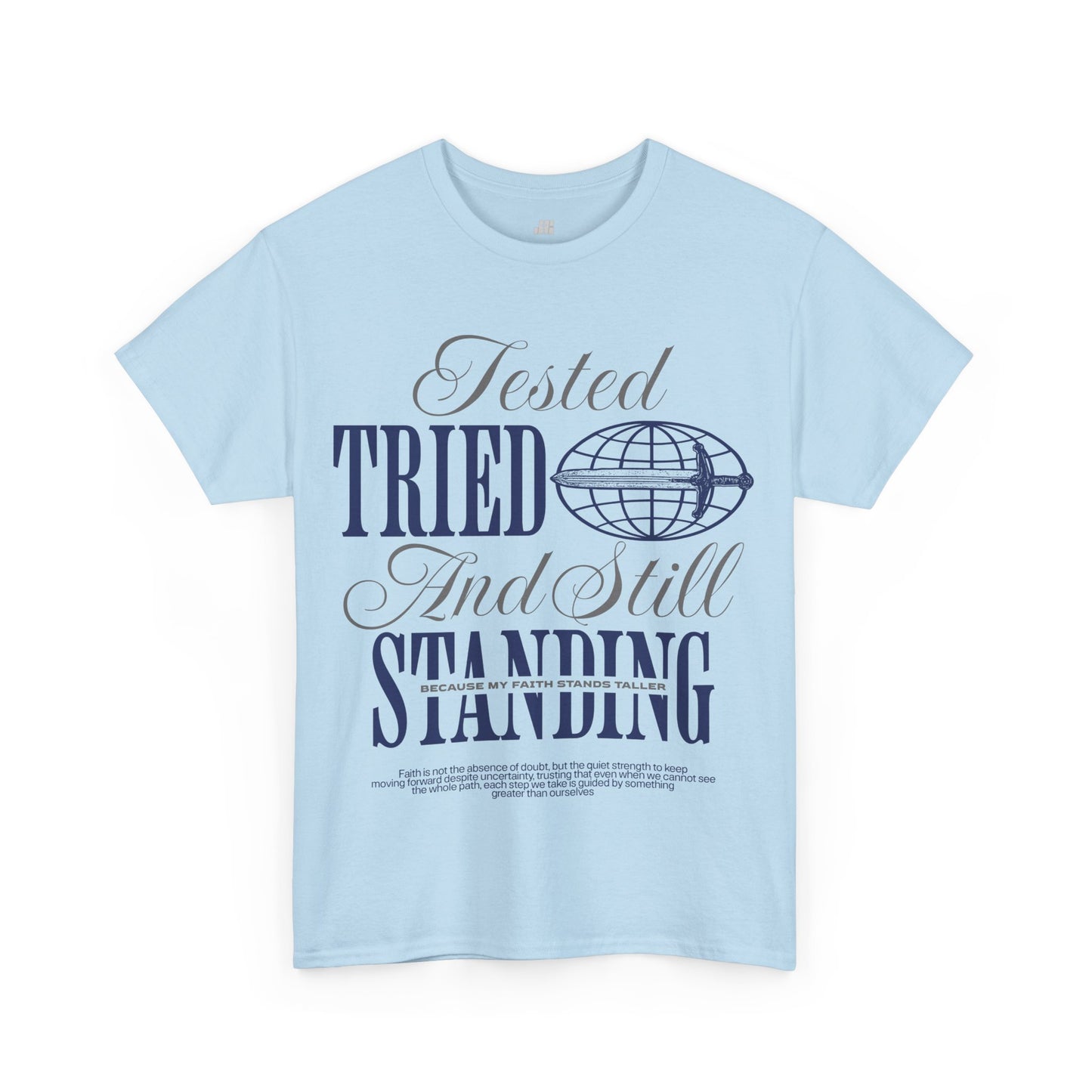 Tested Tried And Still Standing Heavy Cotton Tee
