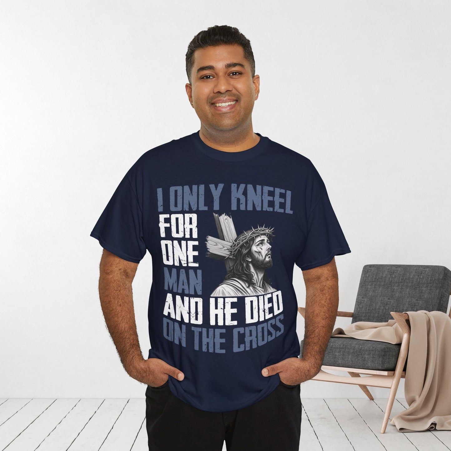 Only Kneel for One Man - He Died on the Cross Heavy Cotton Tee